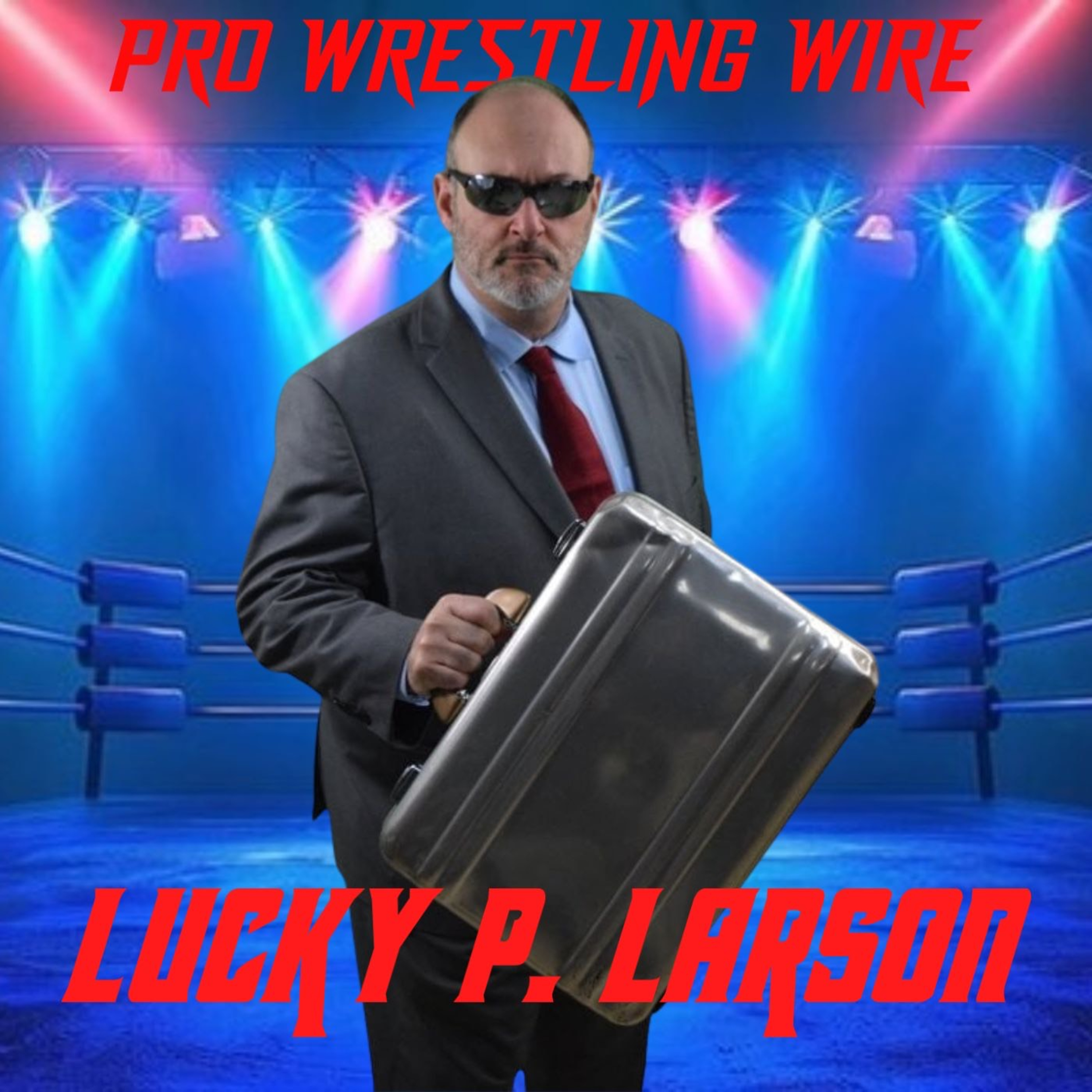 PRO WRESTLING WIRE PODCAST | LUCKY P LARSON, ESQUIRE episode artwork