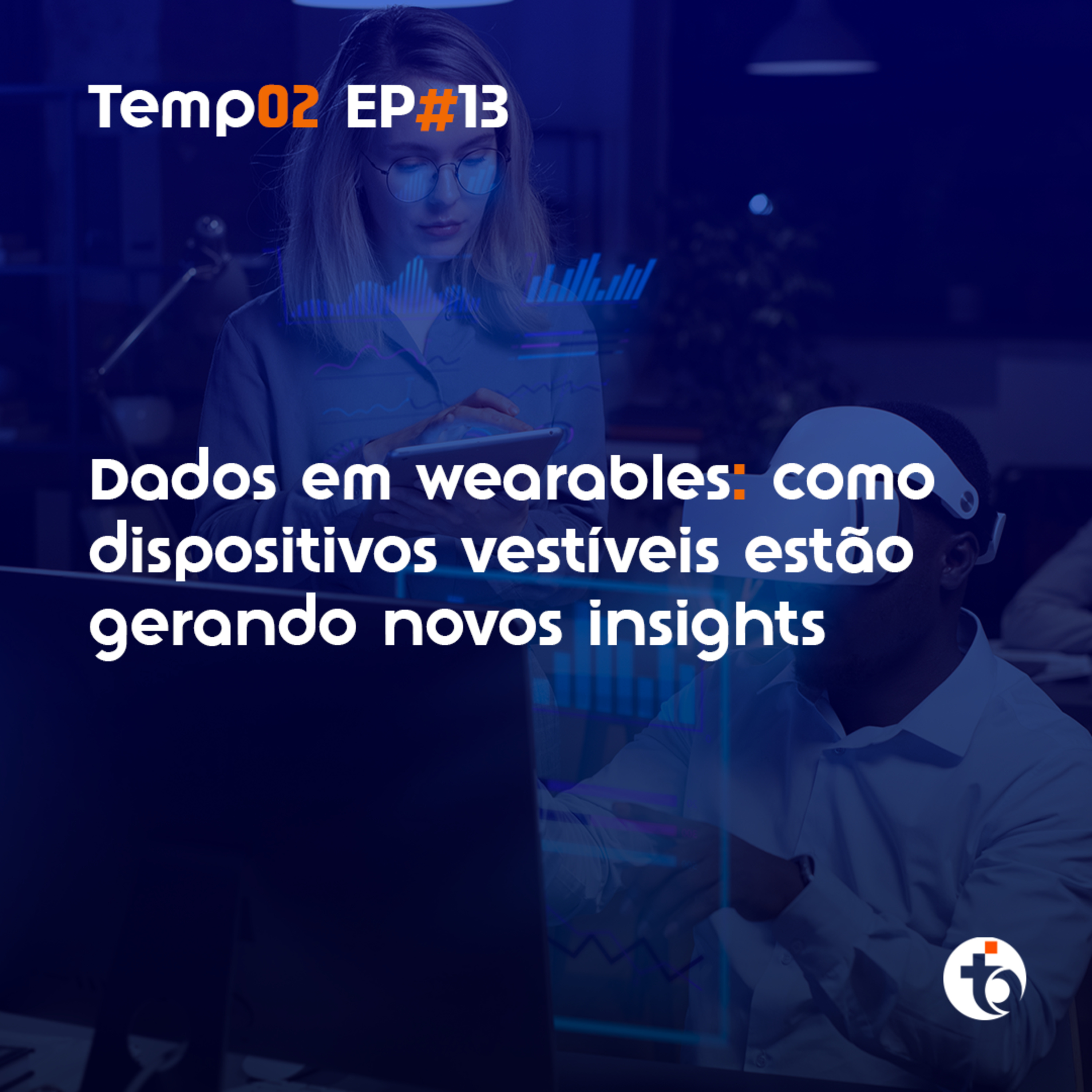 Wearables: dados a favor da saúde | TEMP 02 | EP 13