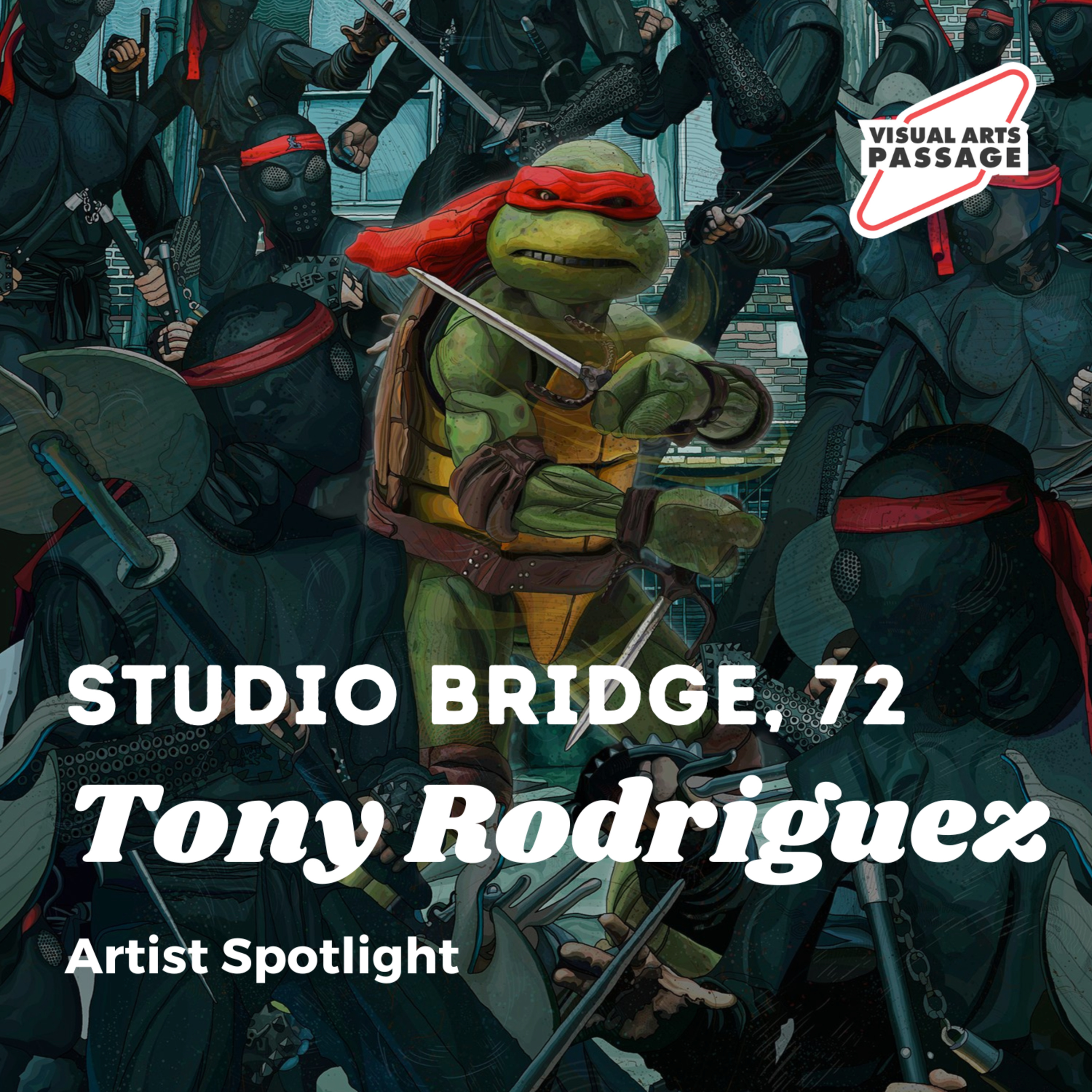 Studio Bridge 72: Tony Rodriguez, presented by Visual Arts Passage