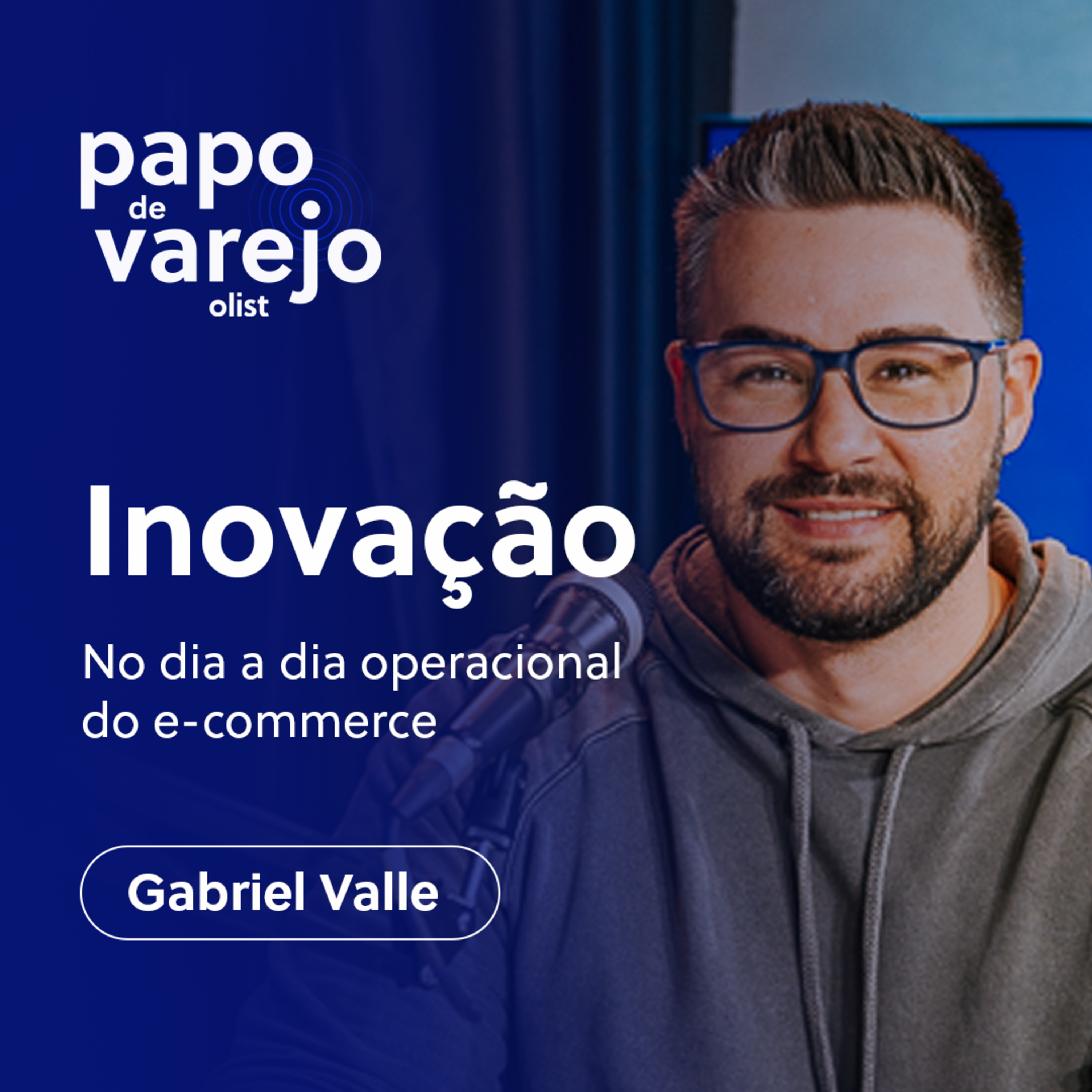 #PapoDeVarejo | Como otimizar métodos e processos operacionais do e-commerce | Gabriel Valle episode artwork