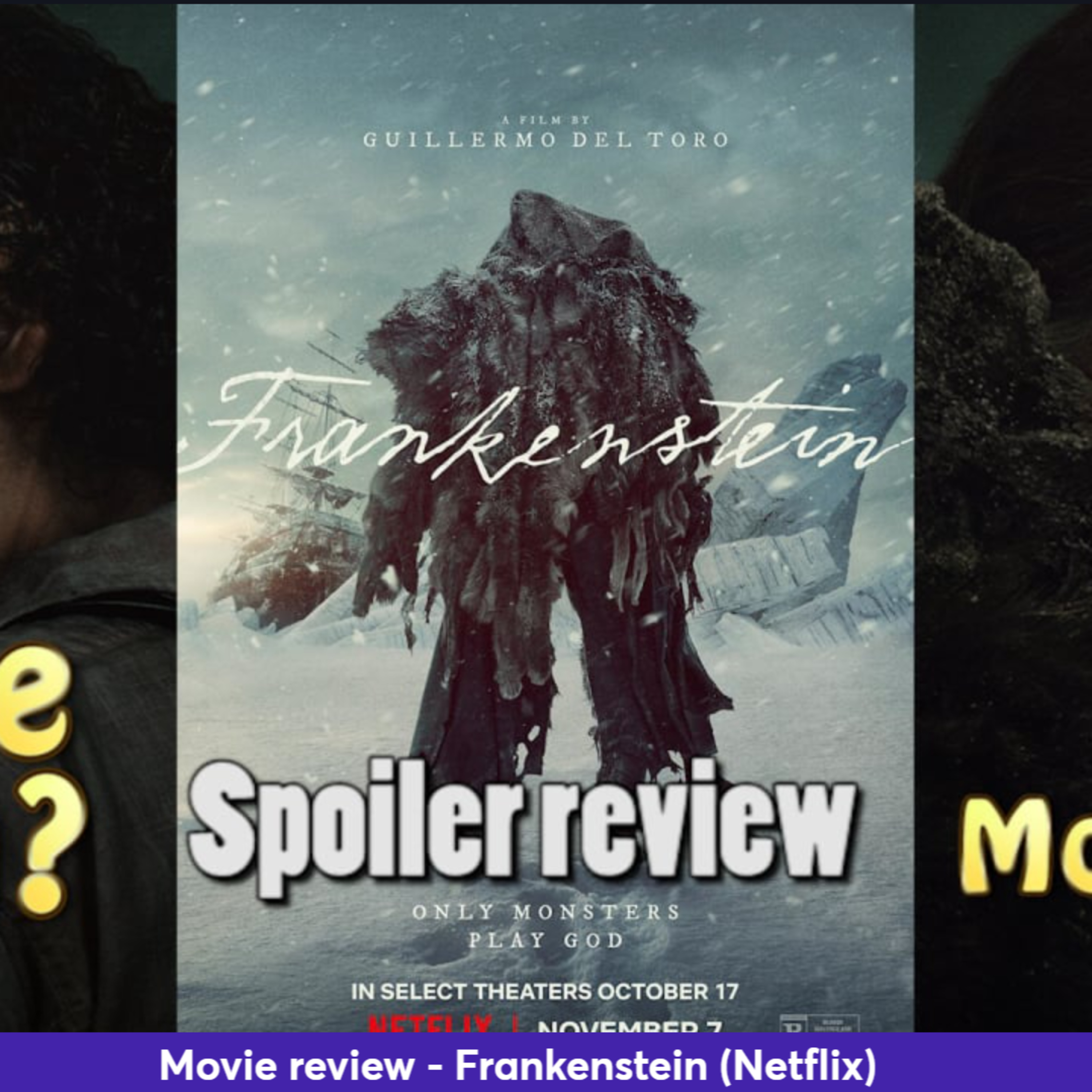 Ep 415 - Frankenstein spoiler movie review (Netflix)