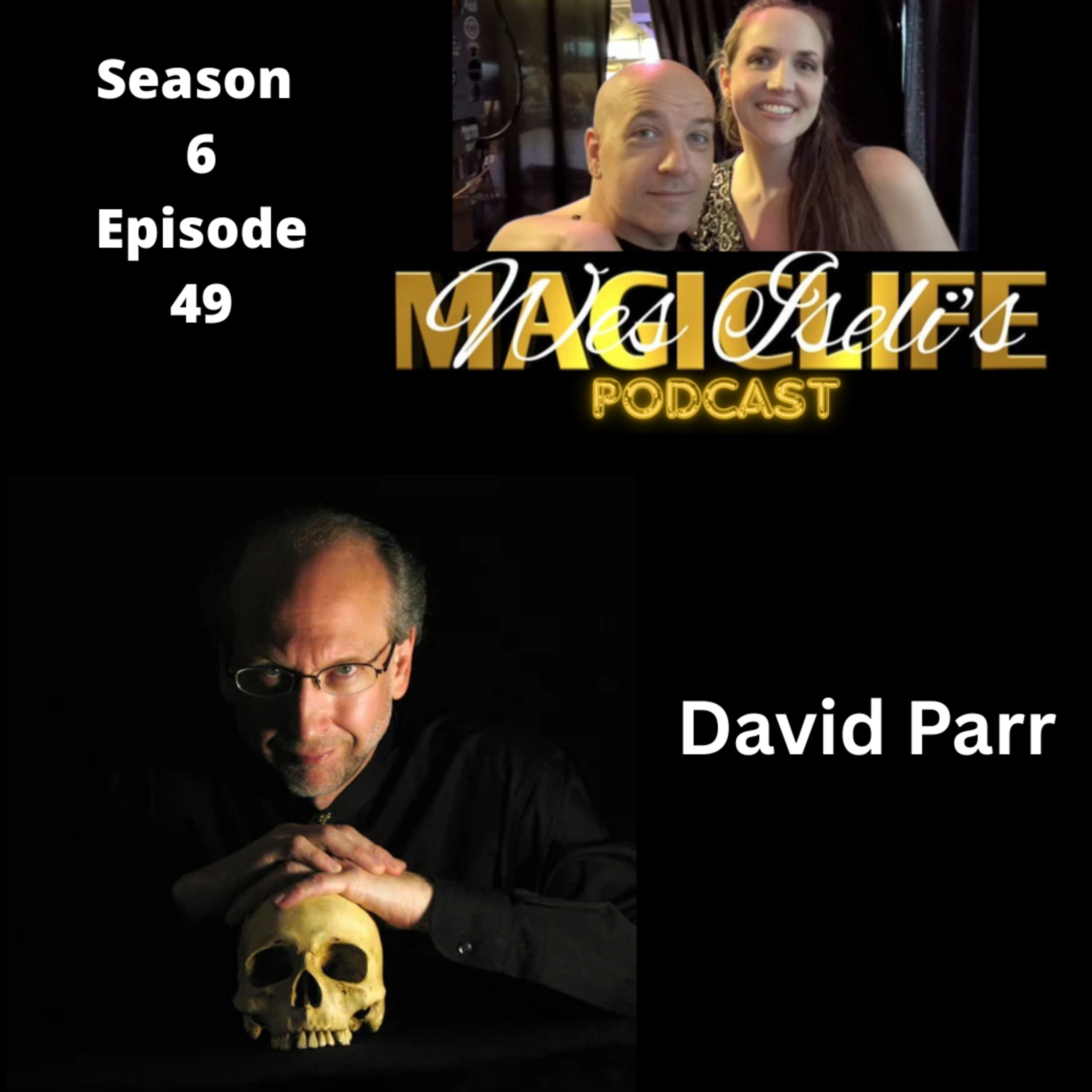 Wes Iseli's Magiclife Podcast S6E49 (David Parr) episode artwork