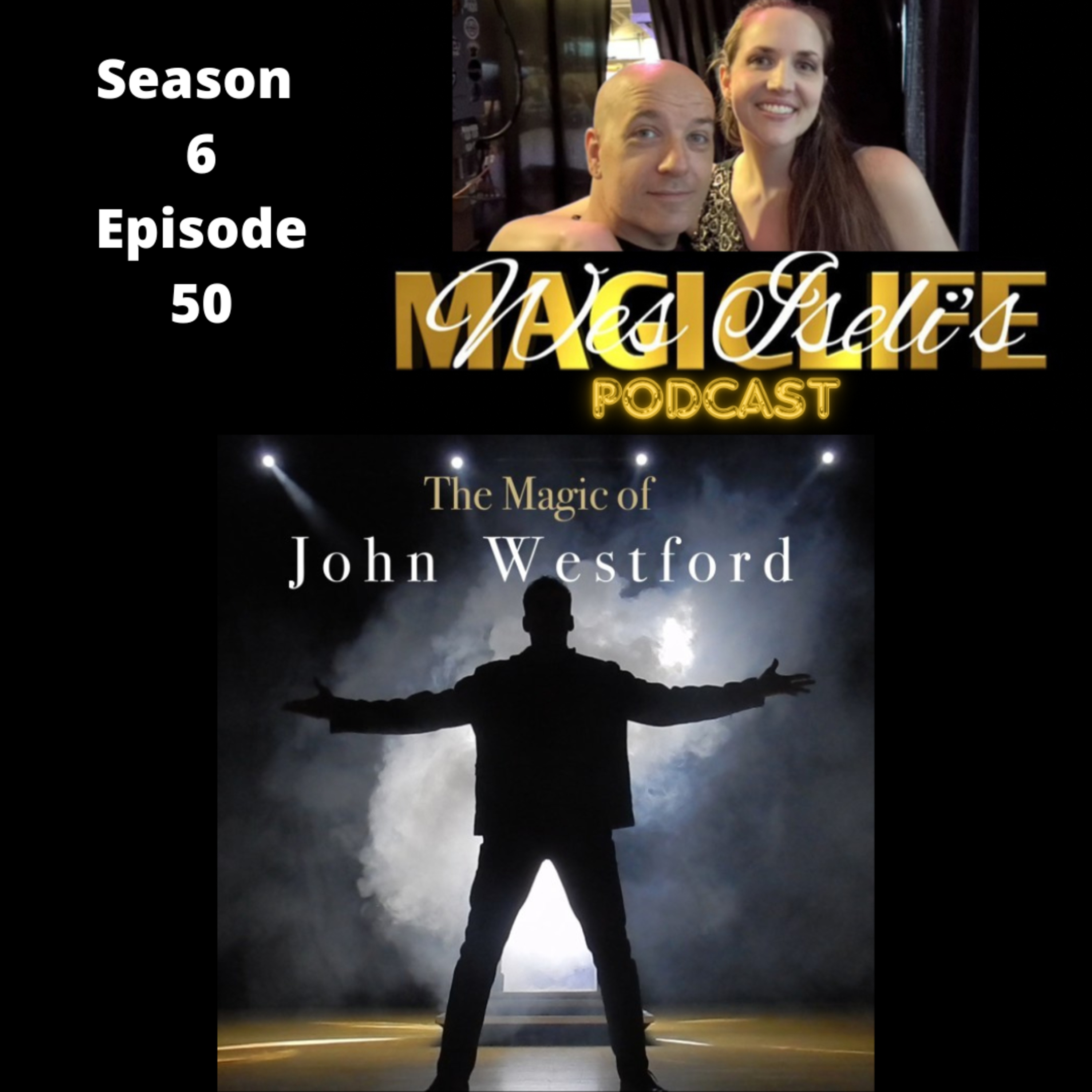 Wes Iseli's Magiclife Podcast S6E50 (John Westford) episode artwork