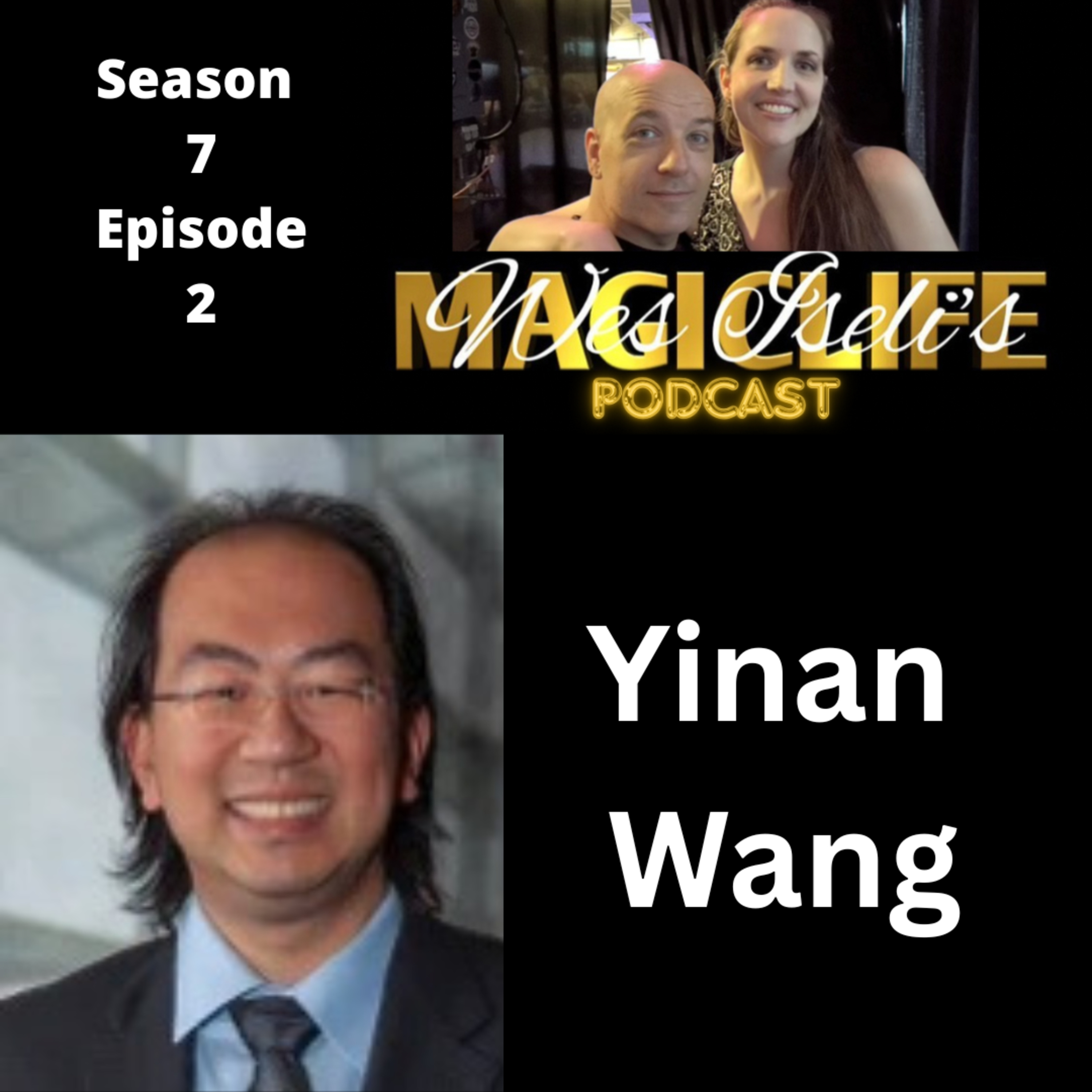 Wes Iseli's Magiclife Podcast S7E2 (Yinan Wang) episode artwork