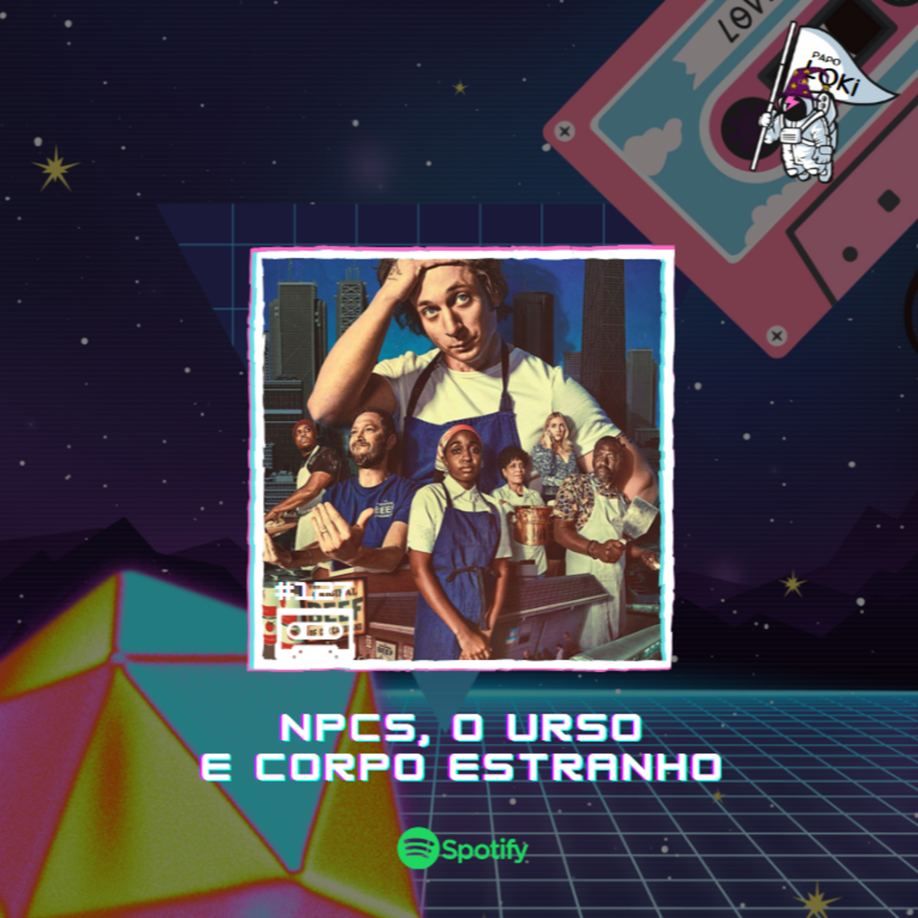 Papo Loki #127 - NPCs, O Urso e Corpo Estranho episode artwork