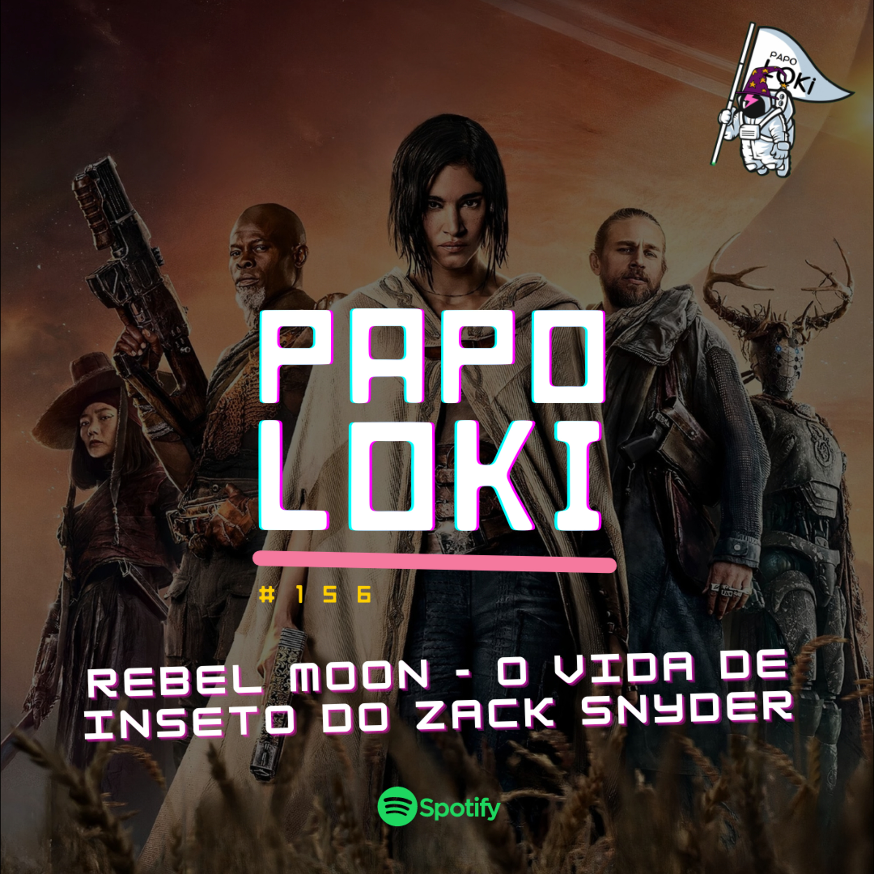 Papo Loki #156 - Rebel Moon - O Vida de Inseto do Zack Snyder episode artwork