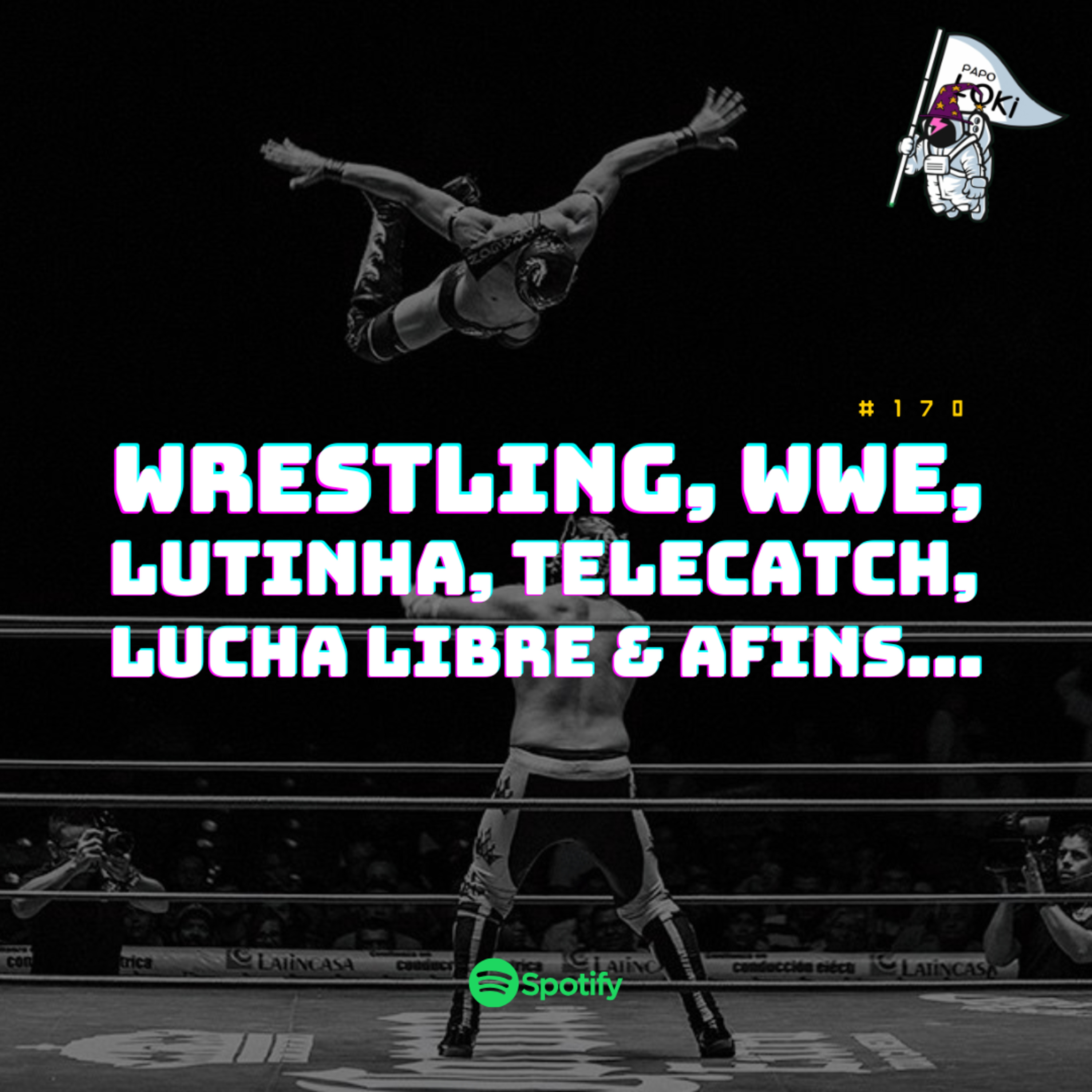Papo Loki #170 - Wrestling, WWE, Lutinha, Telecatch, Lucha Libre e afins... episode artwork