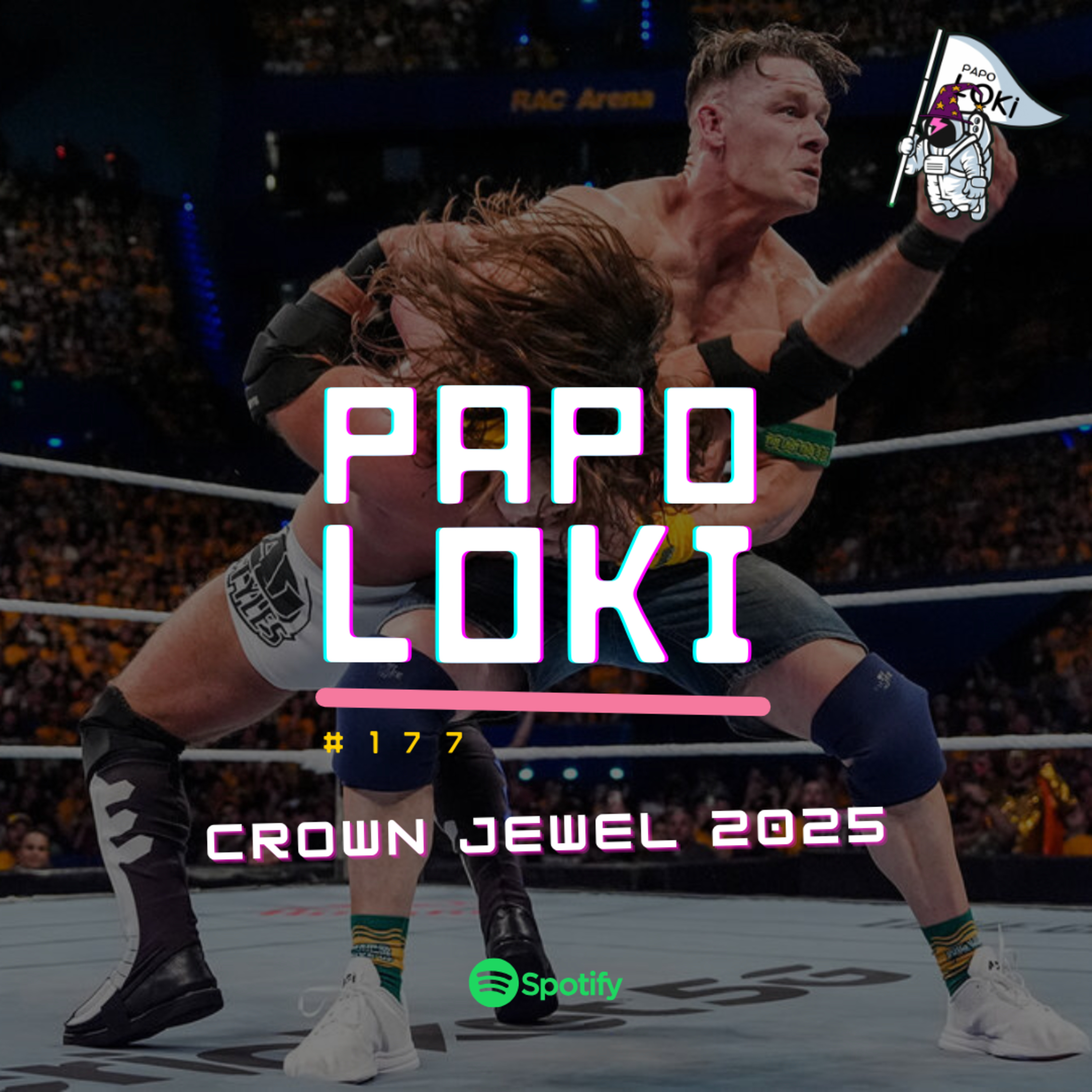 Papo Loki #177 - Crown Jewel 2025 - Eu te amo, John Cena episode artwork