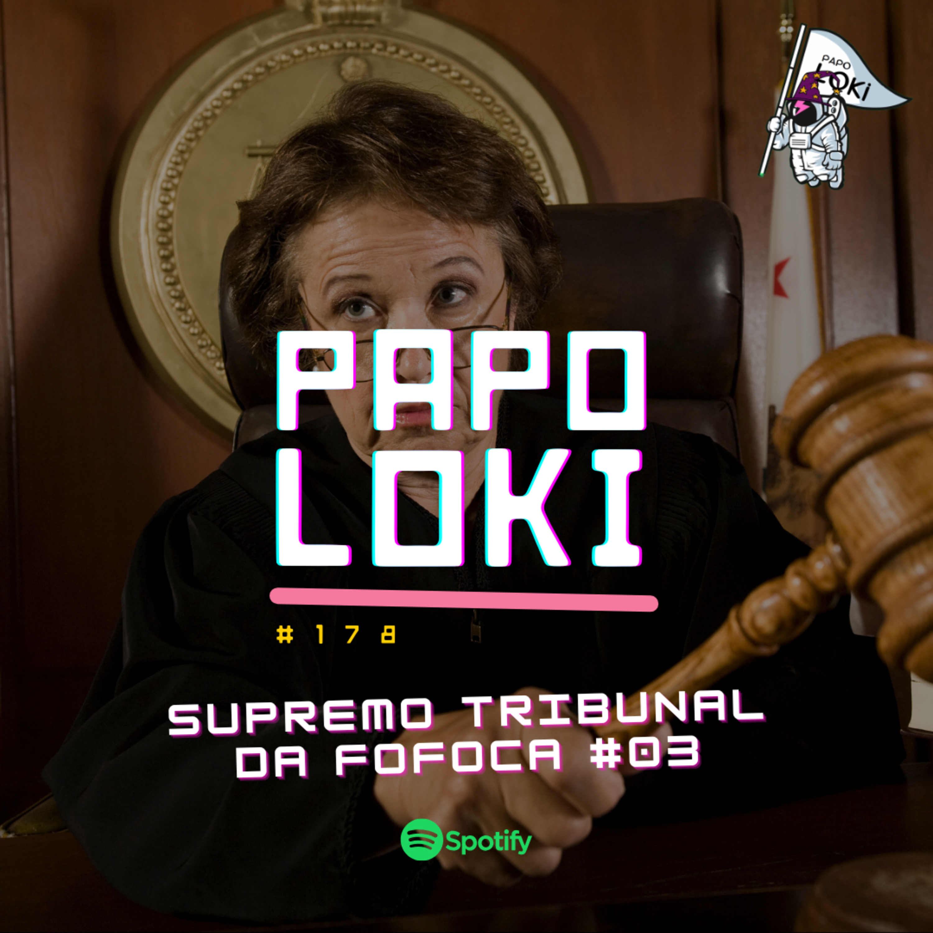 Papo Loki #178 - Supremo Tribunal da Fofoca #03 episode artwork