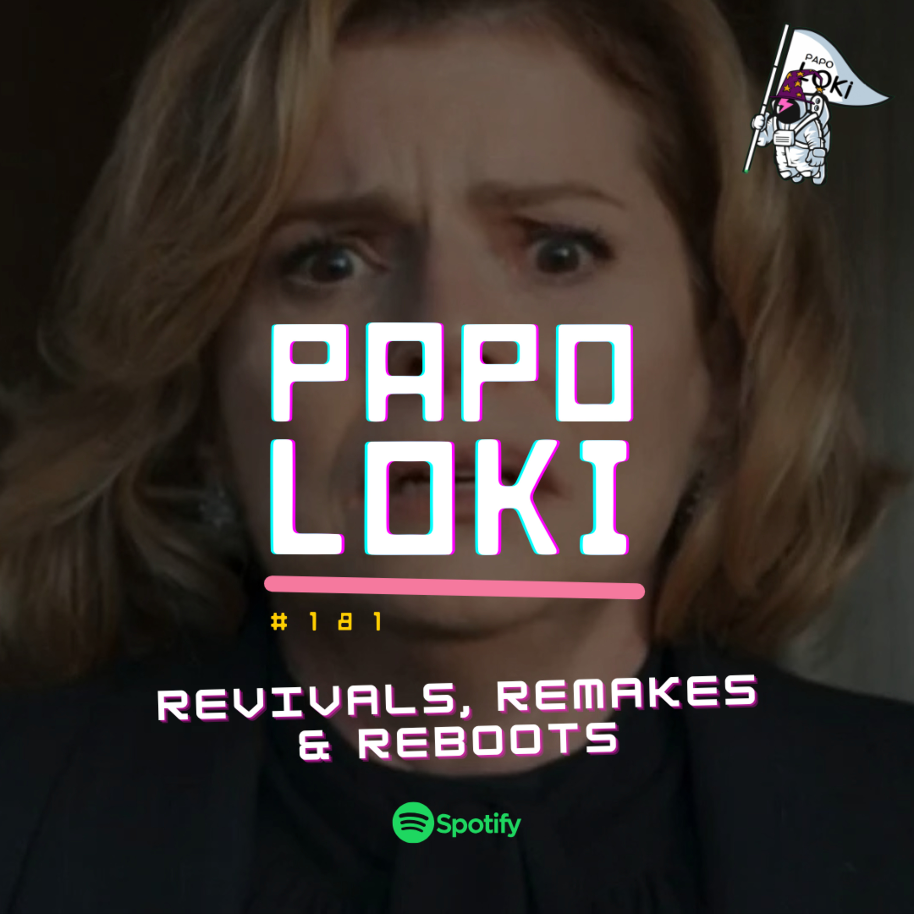 Papo Loki #181 - Revivals, Remakes & Reboots episode artwork