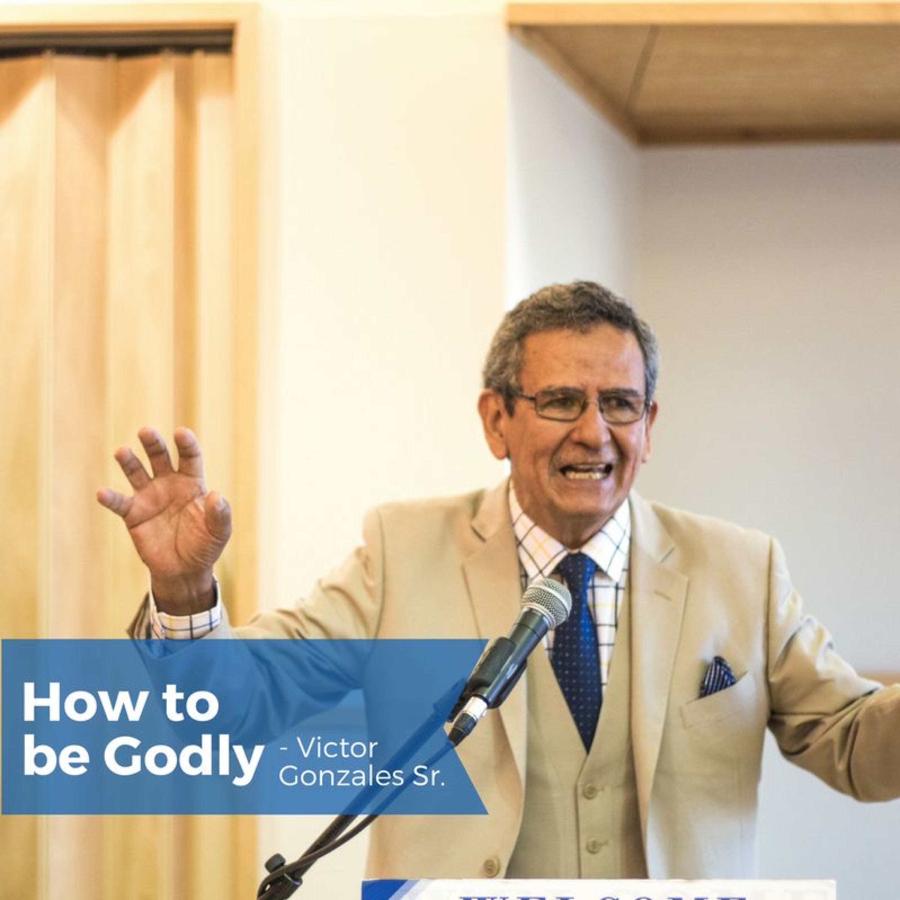 How To Be Godly | Victor Gonzales Sr episode artwork