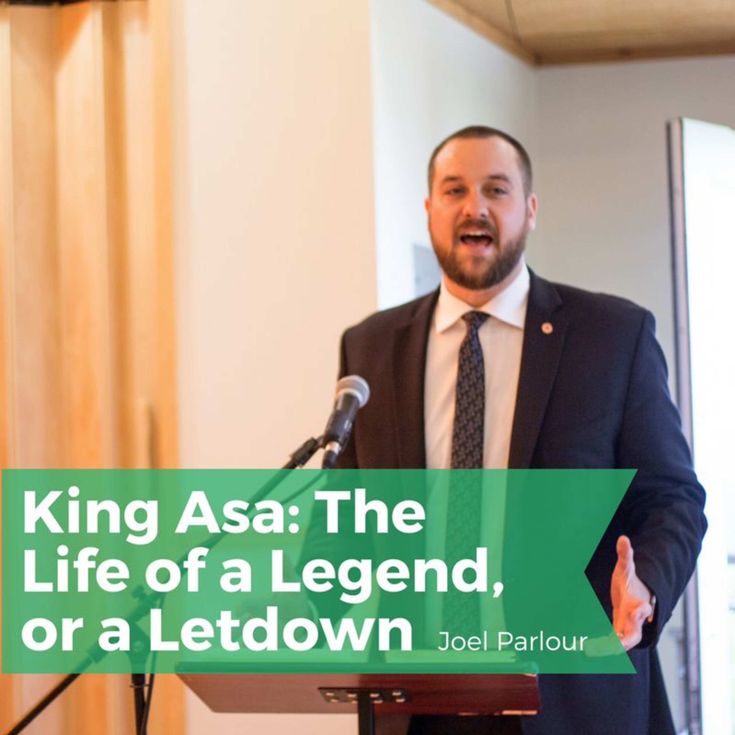 King Asa: The Life of a Legend, or a Letdown | Joel Parlour episode artwork