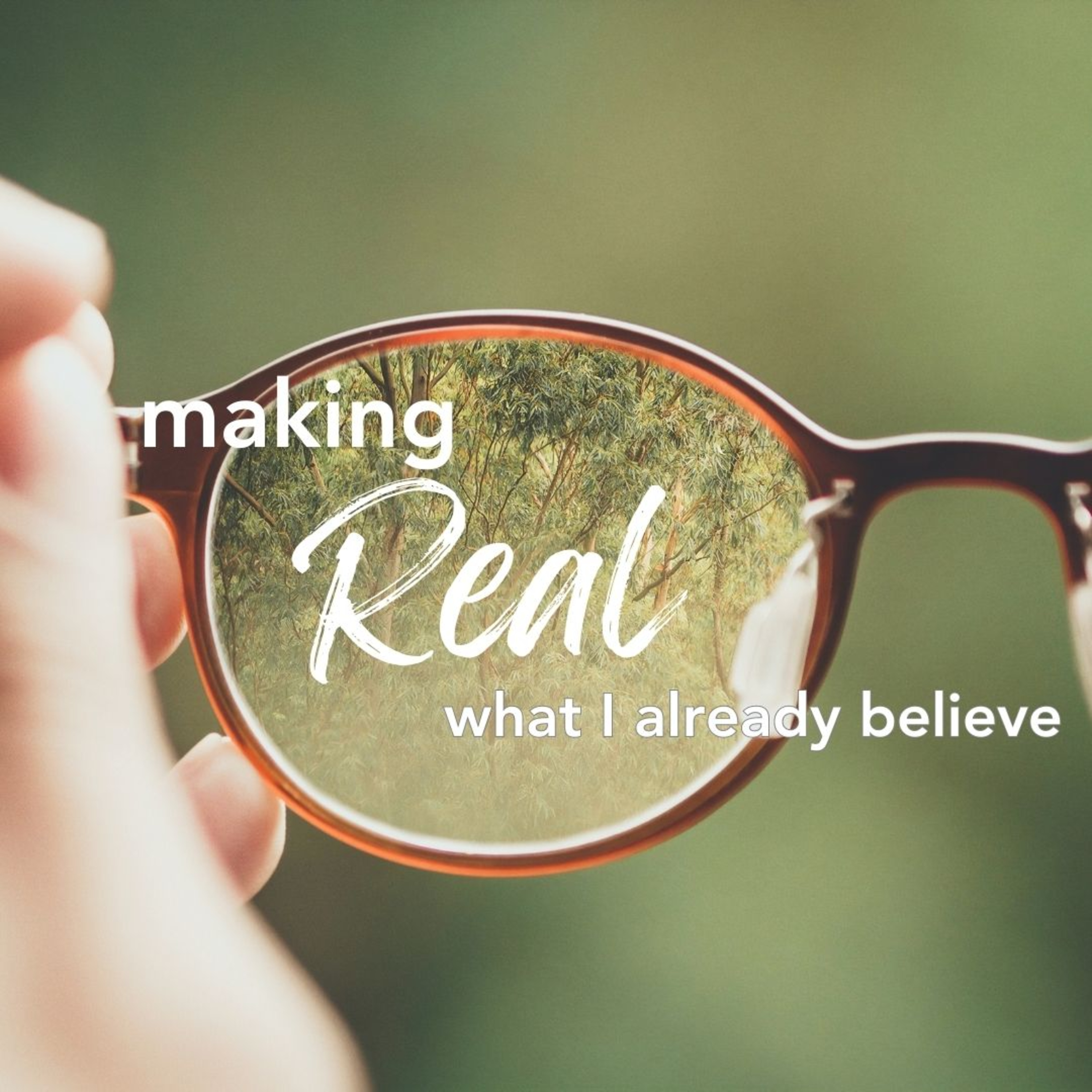 God is Present and Always at Work || Making Real What I Already Believe episode artwork