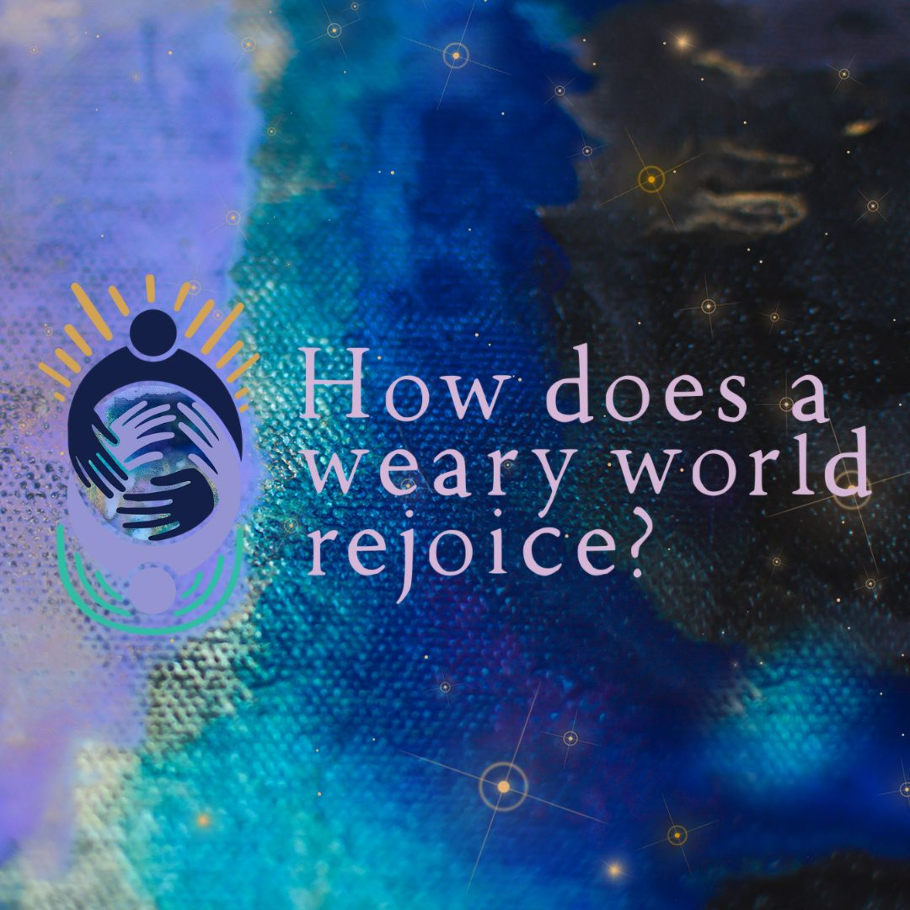 We Find Joy in Connection || How Does A Weary World Rejoice episode artwork