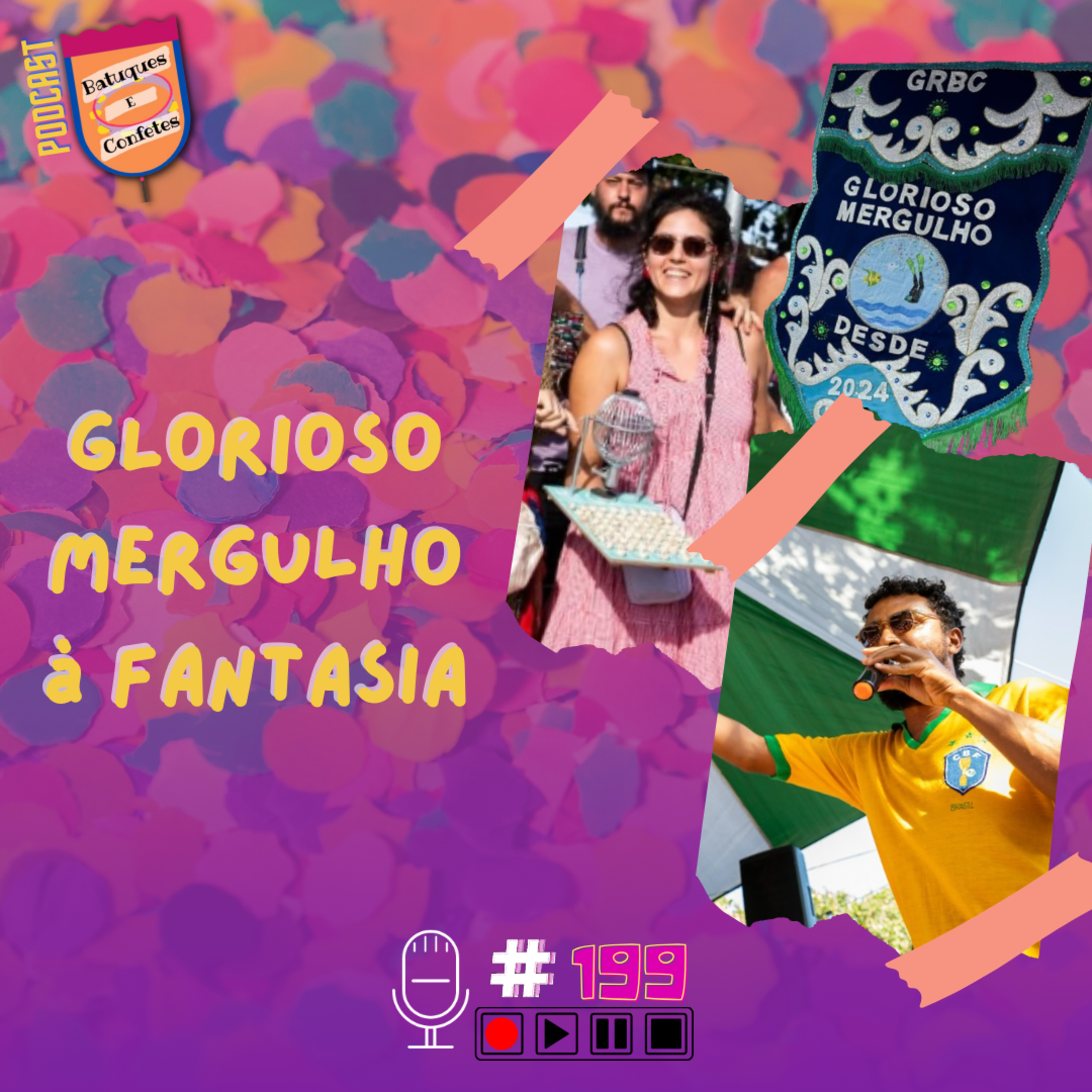 Glorioso Mergulho à Fantasia - Batuques e Confetes #199 episode artwork
