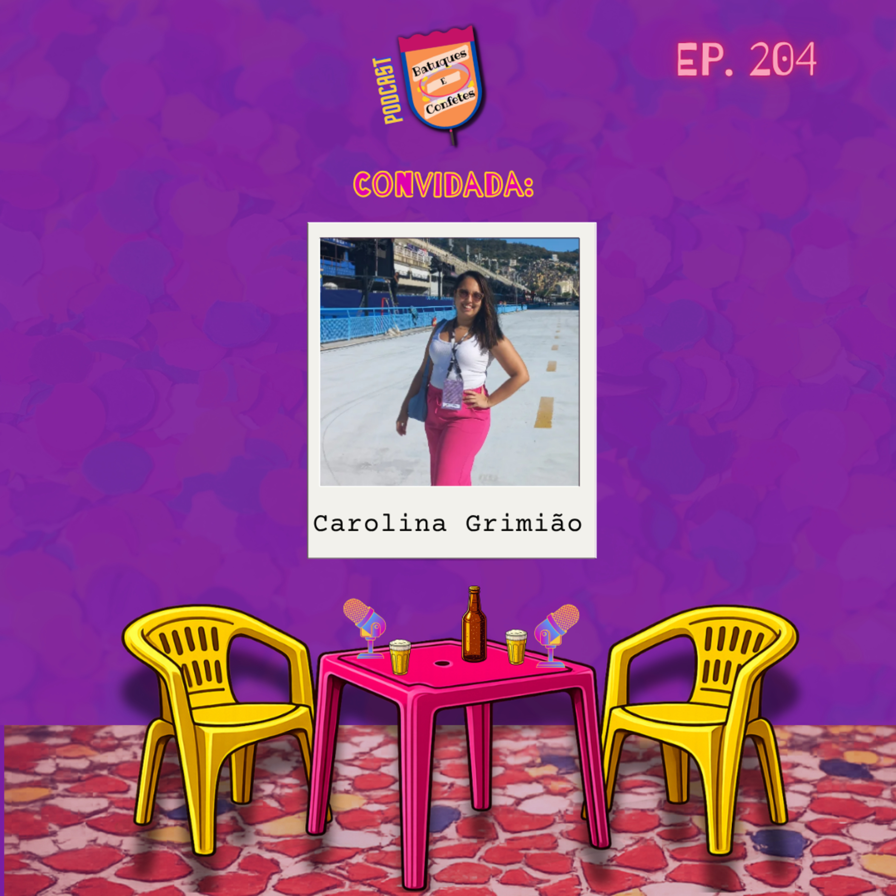 Carolina Grimião - Batuques e Confetes #204 episode artwork