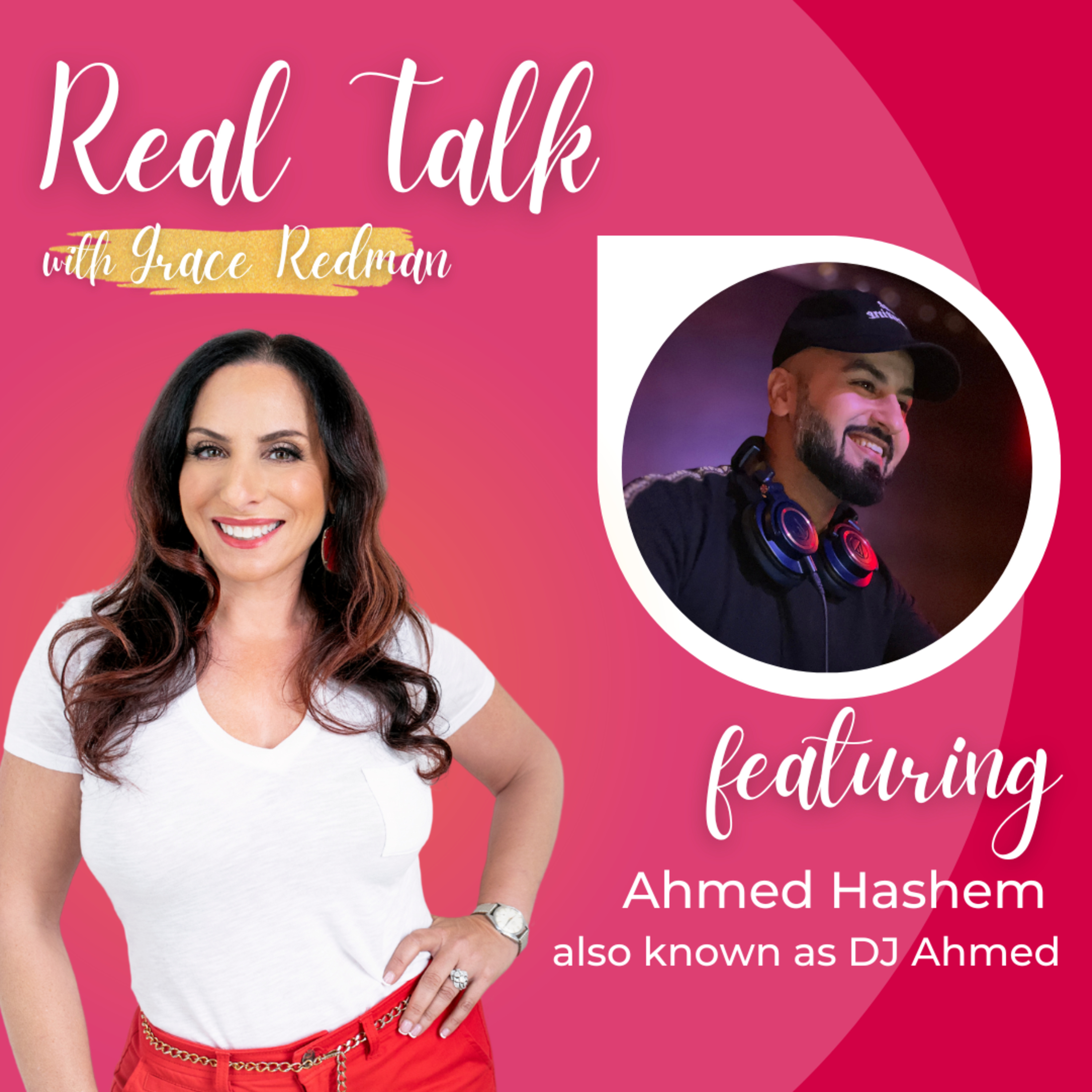 #121: Real Talk with Ahmed Hashem - also known as DJ Ahmed episode artwork