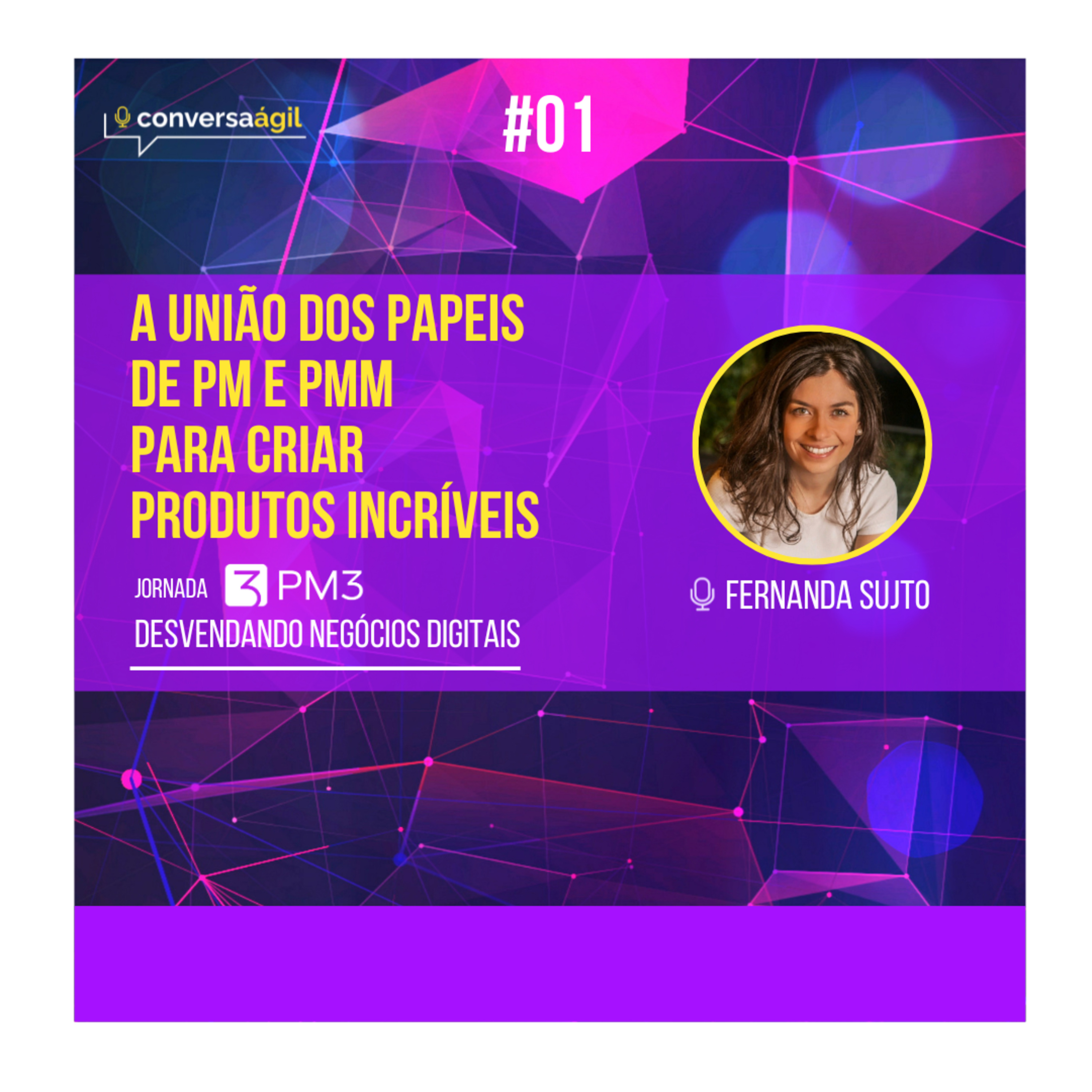 #DND.01 - A união dos papéis de PM e PMM para criar produtos incríveis c/ Fernanda Sujto
