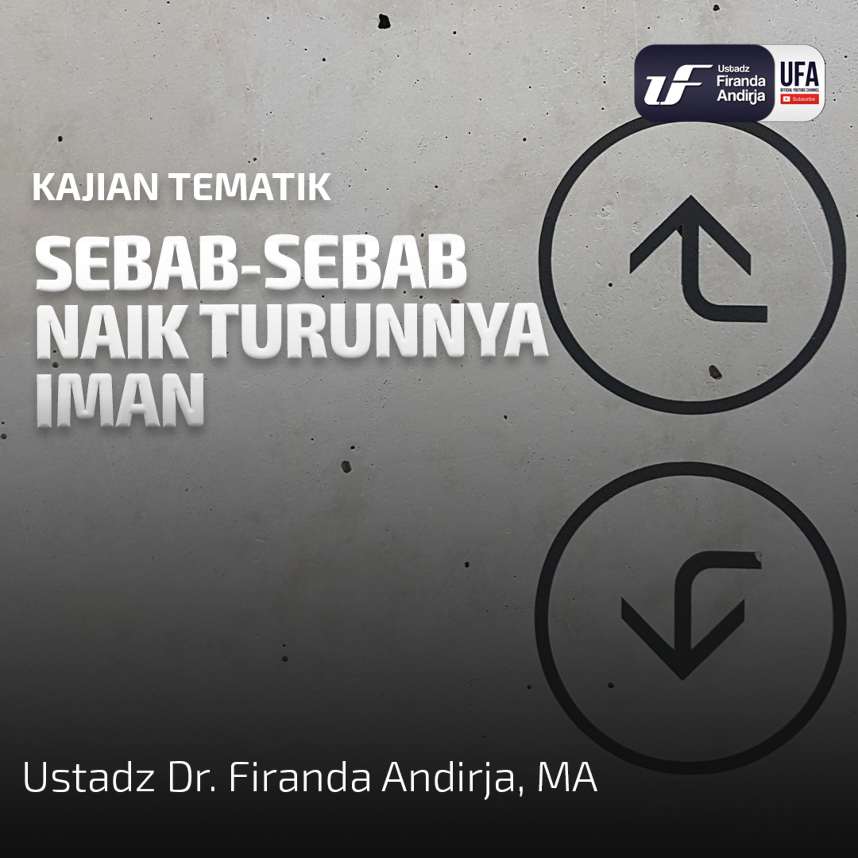 Sebab - Sebab Naik Turunnya Iman - Ustadz Dr. Firanda Andirja M.A episode artwork