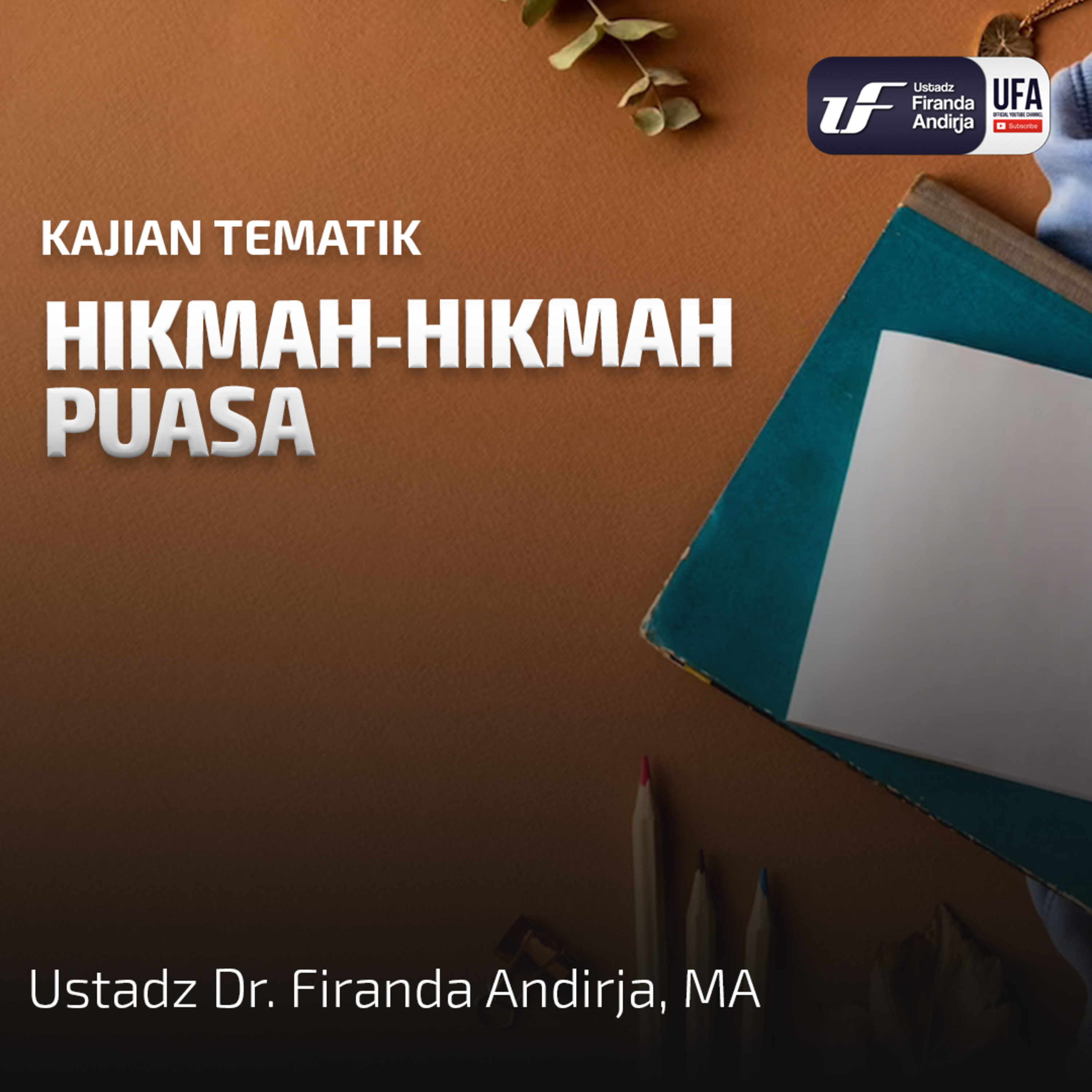 Hikmah - Hikmah Puasa - Ustadz Dr. Firanda Andirja M.A  episode artwork