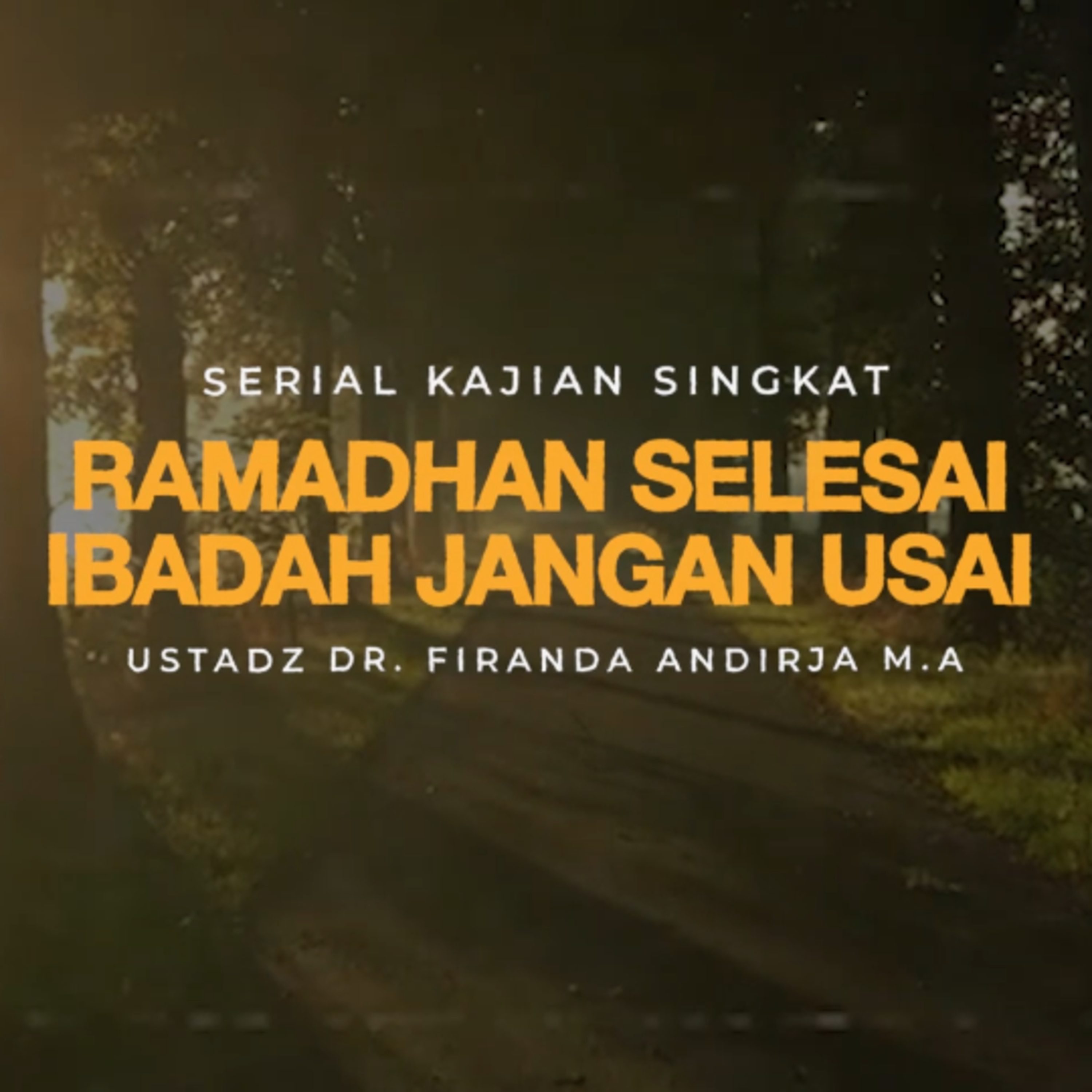 Ramadhan Selesai Ibadah Jangan Usai - Ustadz Dr. Firanda Andirja M.A  episode artwork