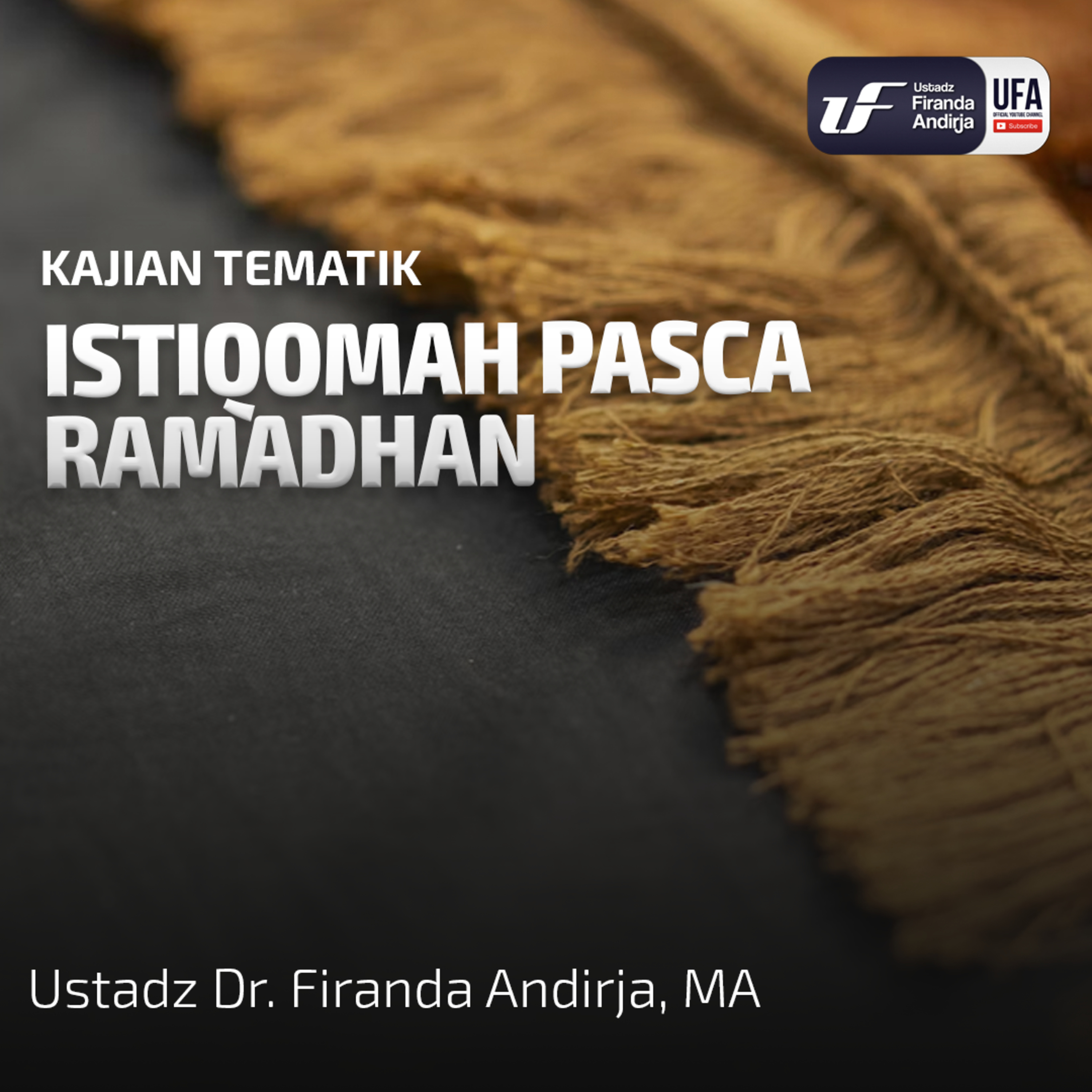 Istiqomah Pasca Ramadhan - Ustadz Dr. Firanda Andirja M.A episode artwork