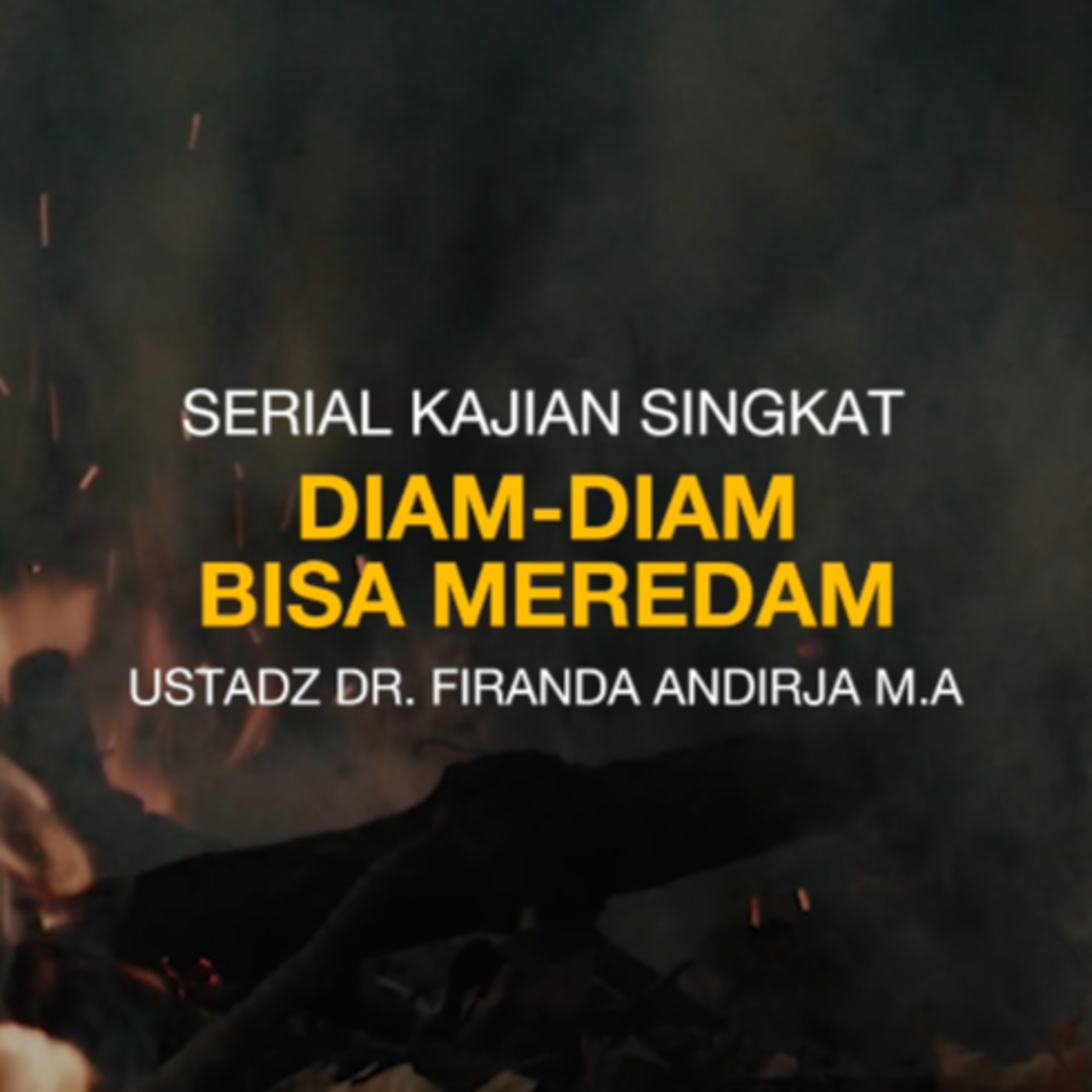 Diam Diam Bisa Meredam - Ust. Dr. Firanda Andirja M.A episode artwork