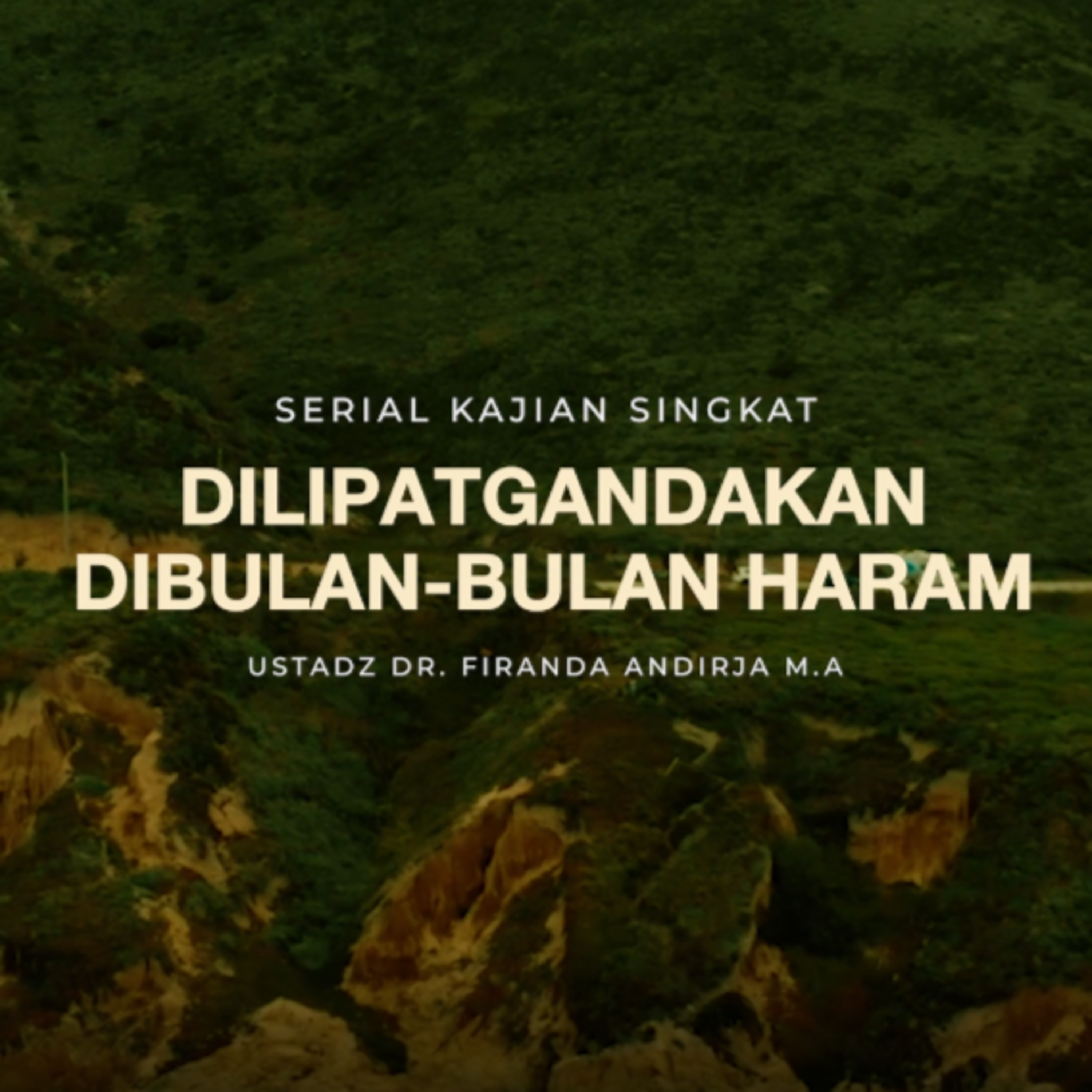 Dilipatgandakan Di Bulan - Bulan Haram - Ust. Dr. Firanda Andirja M.A  episode artwork
