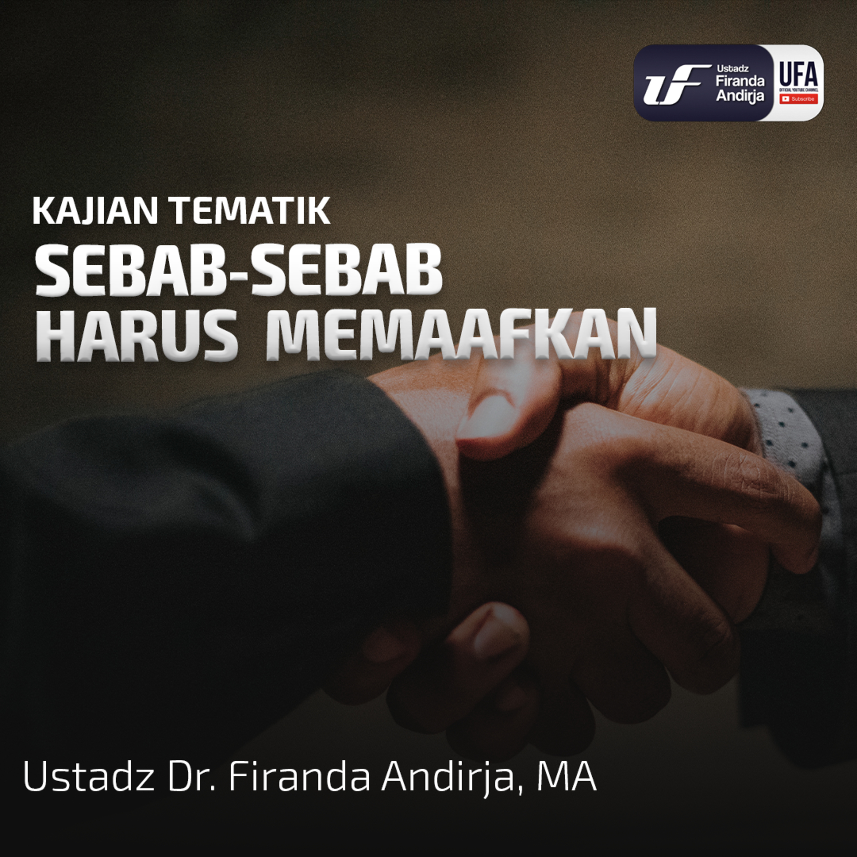 Sebab - Sebab Harus Memaafkan - Ustadz Dr. Firanda Andirja M.A episode artwork