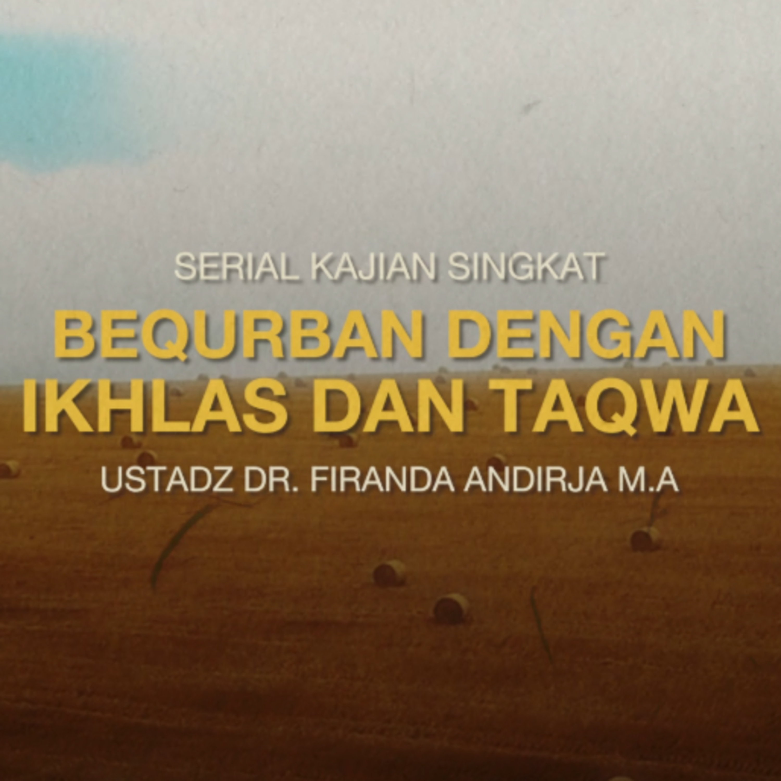Mengapa Awal Dzulhijjah Begitu Mulia - Ustadz Dr. Firanda Andirja M.A episode artwork