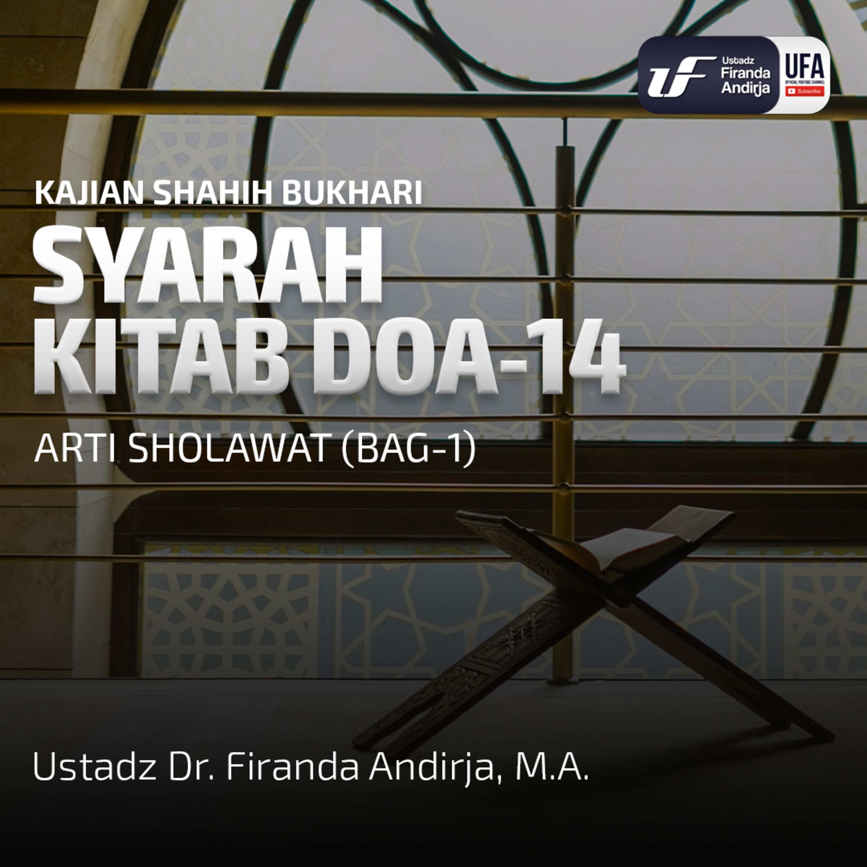 Shahih Bukhari - Kitab Doa #14 Arti Sholawat (Bag - 1) - Ustadz Dr. Firanda Andirja M.A episode artwork