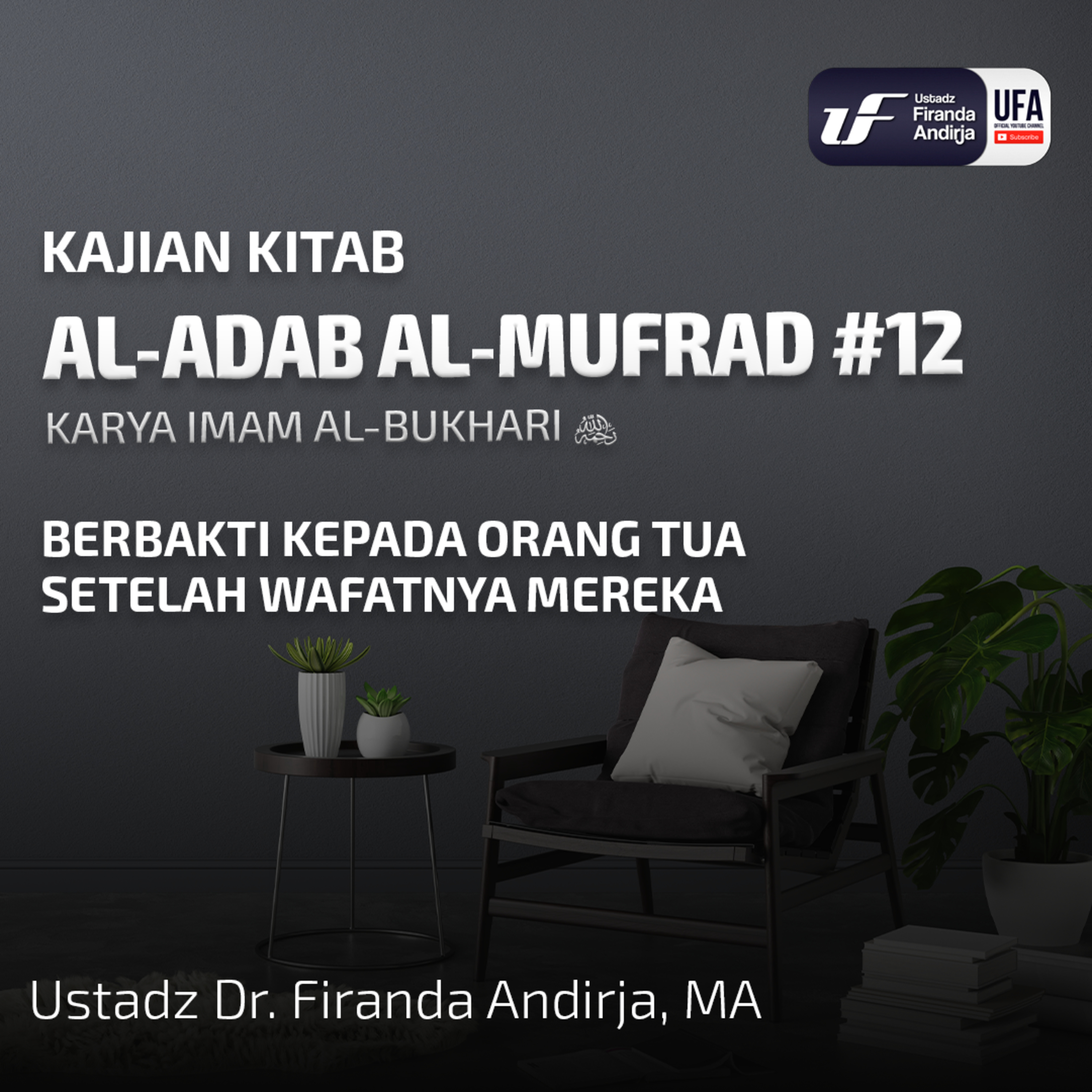 Al-Adab Al-Mufrad #12: Berbakti Kepada Orang Tua Setelah Wafatnya Mereka - Ust Dr Firanda Andirja episode artwork