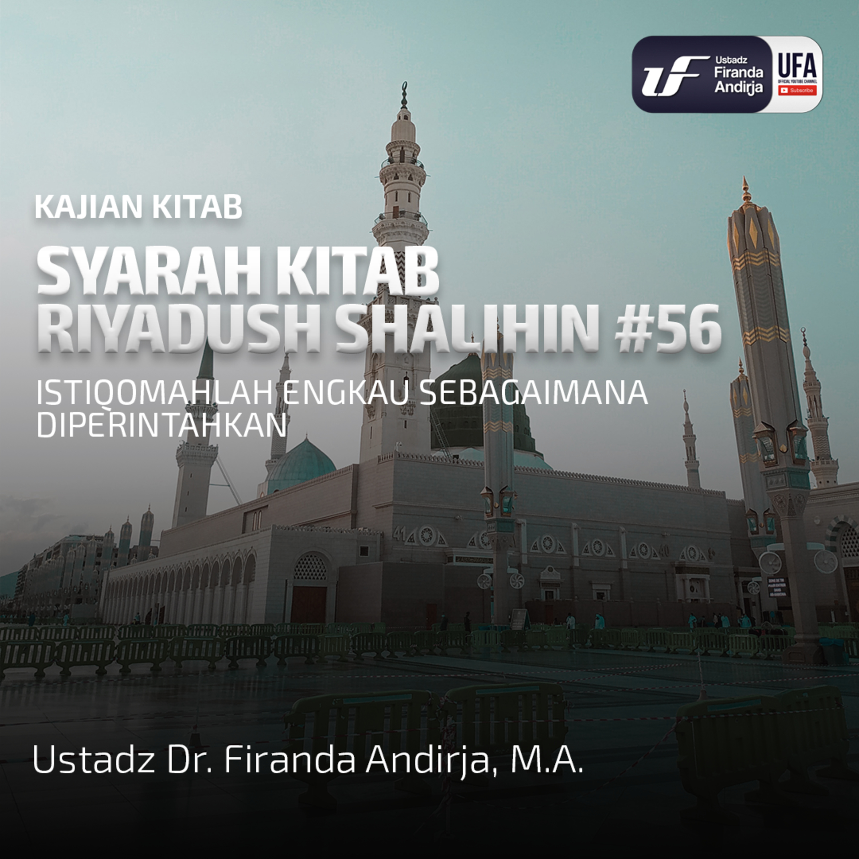 Riyadush Shalihin #56: Istiqomahlah Engkau Sebagaimana Diperintahkan - Ust Dr Firanda Andirja M.A episode artwork