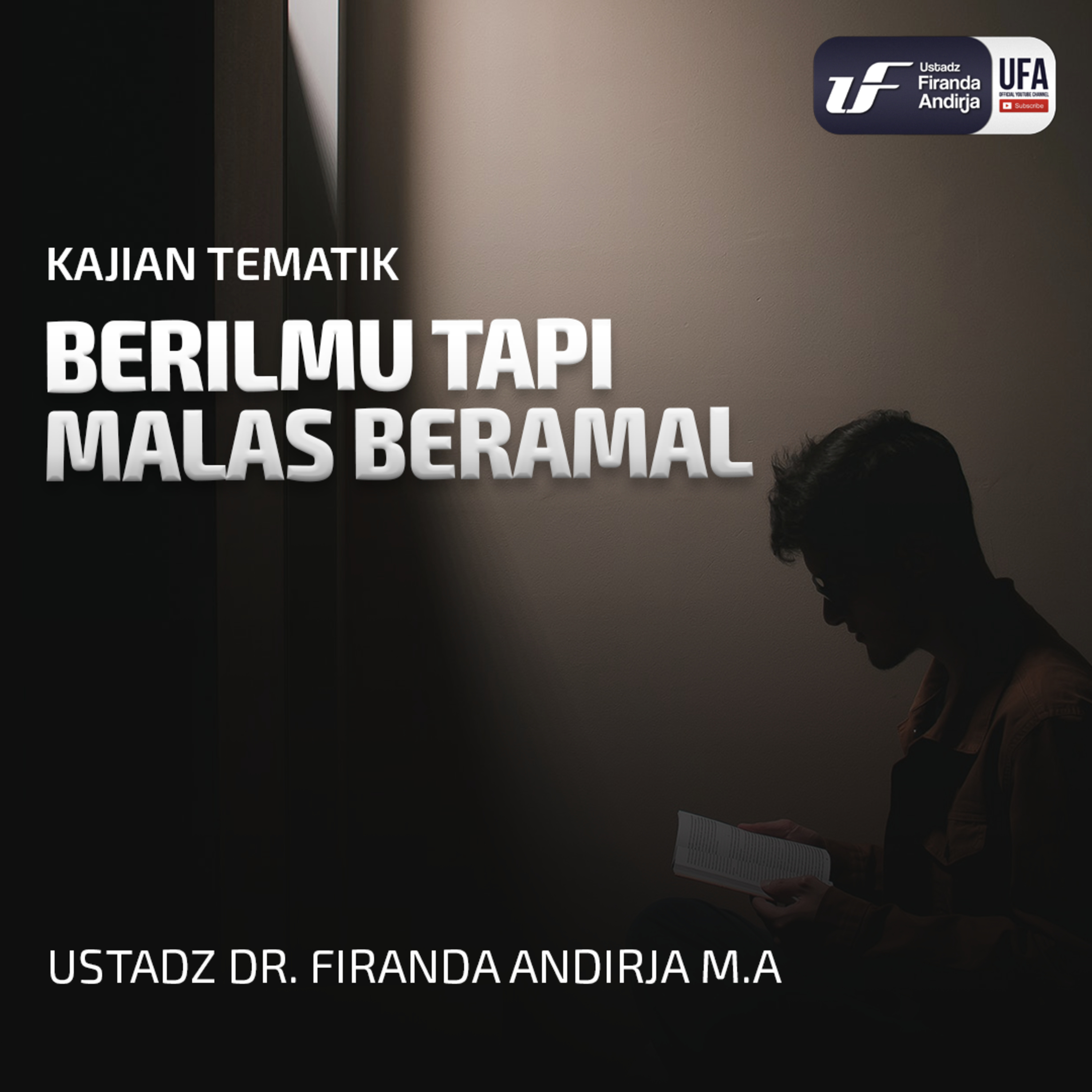 Berilmu Tapi Malas Beramal - Ust Dr. Firanda Andirja MA episode artwork