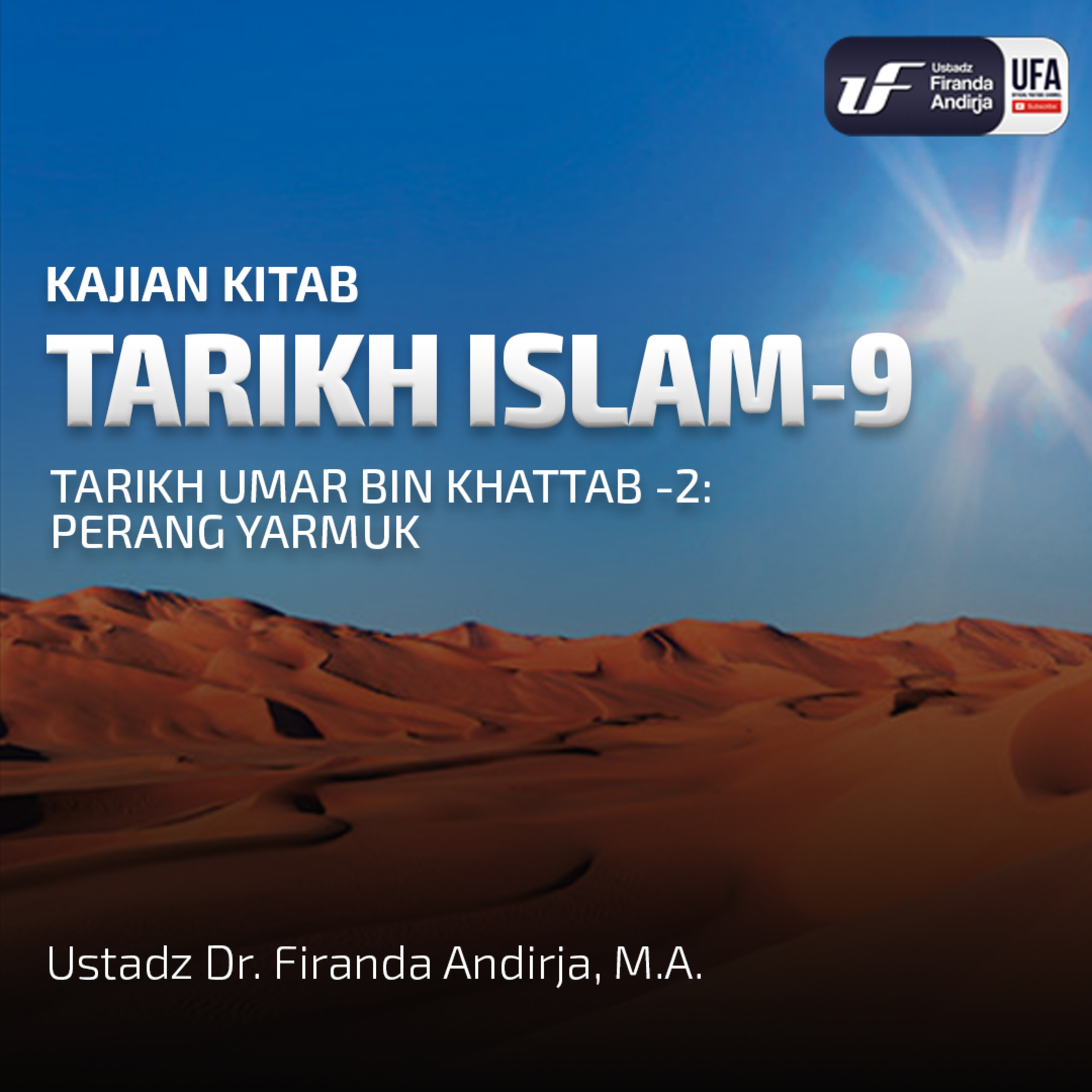Tarikh Islam #9: Tarikh Umar Bin Khattab (Bag-2)- Ust Dr. Firanda Andirja MA episode artwork