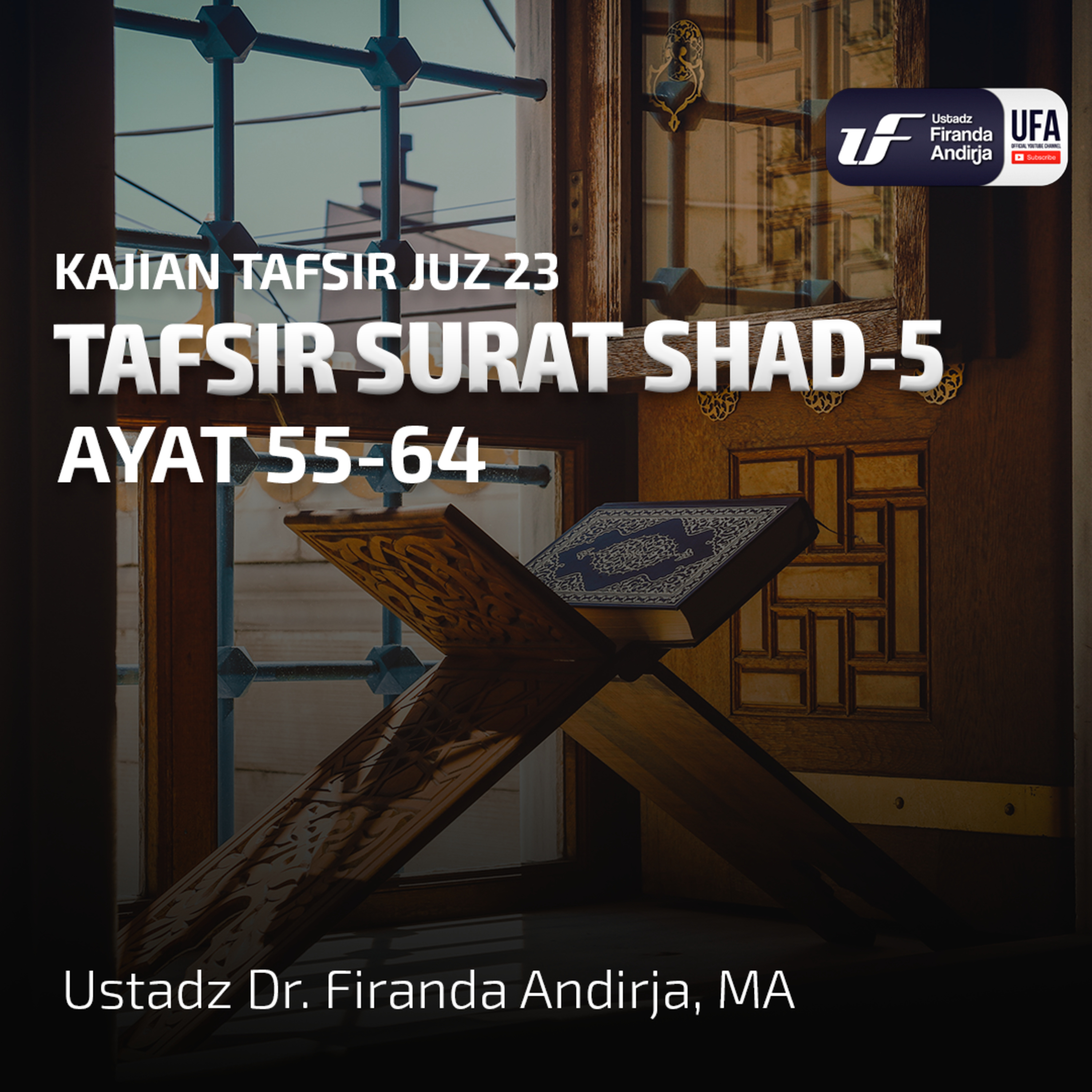 Tafsir Juz #23 : Surat Shad #5 Ayat 55-64 - Ustadz Dr Firanda Andirja MA episode artwork