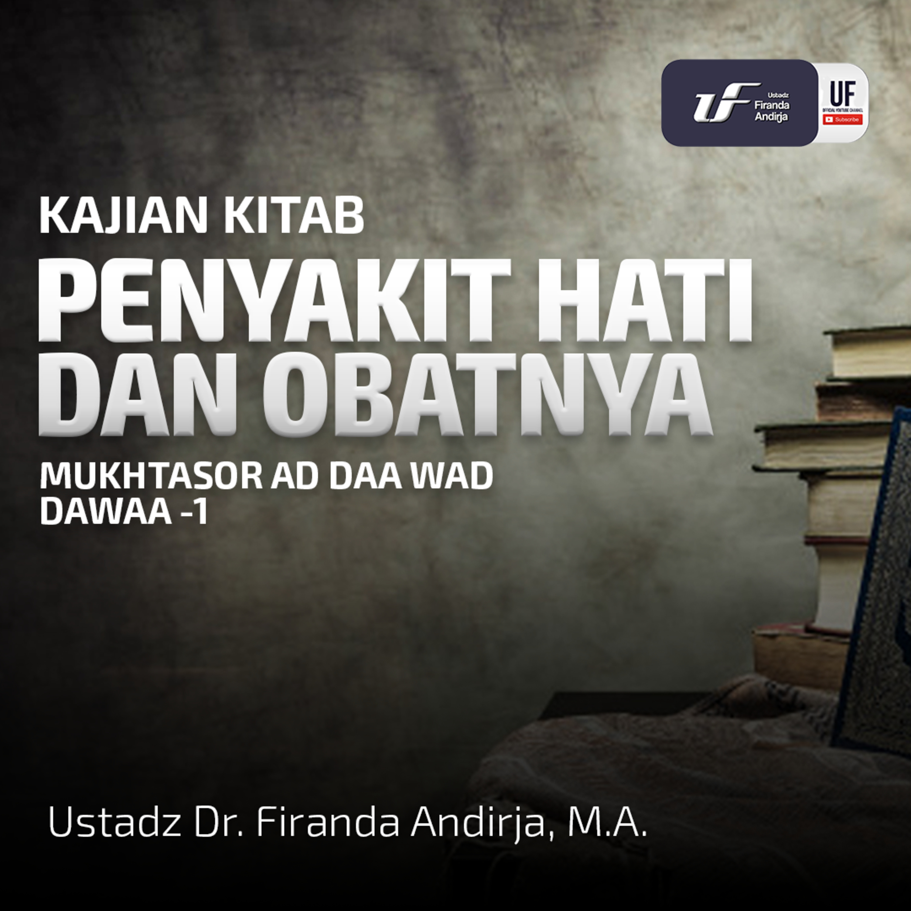 Penyakit Hati Obatnya - Ustadz Dr. Firanda Andirja MA episode artwork