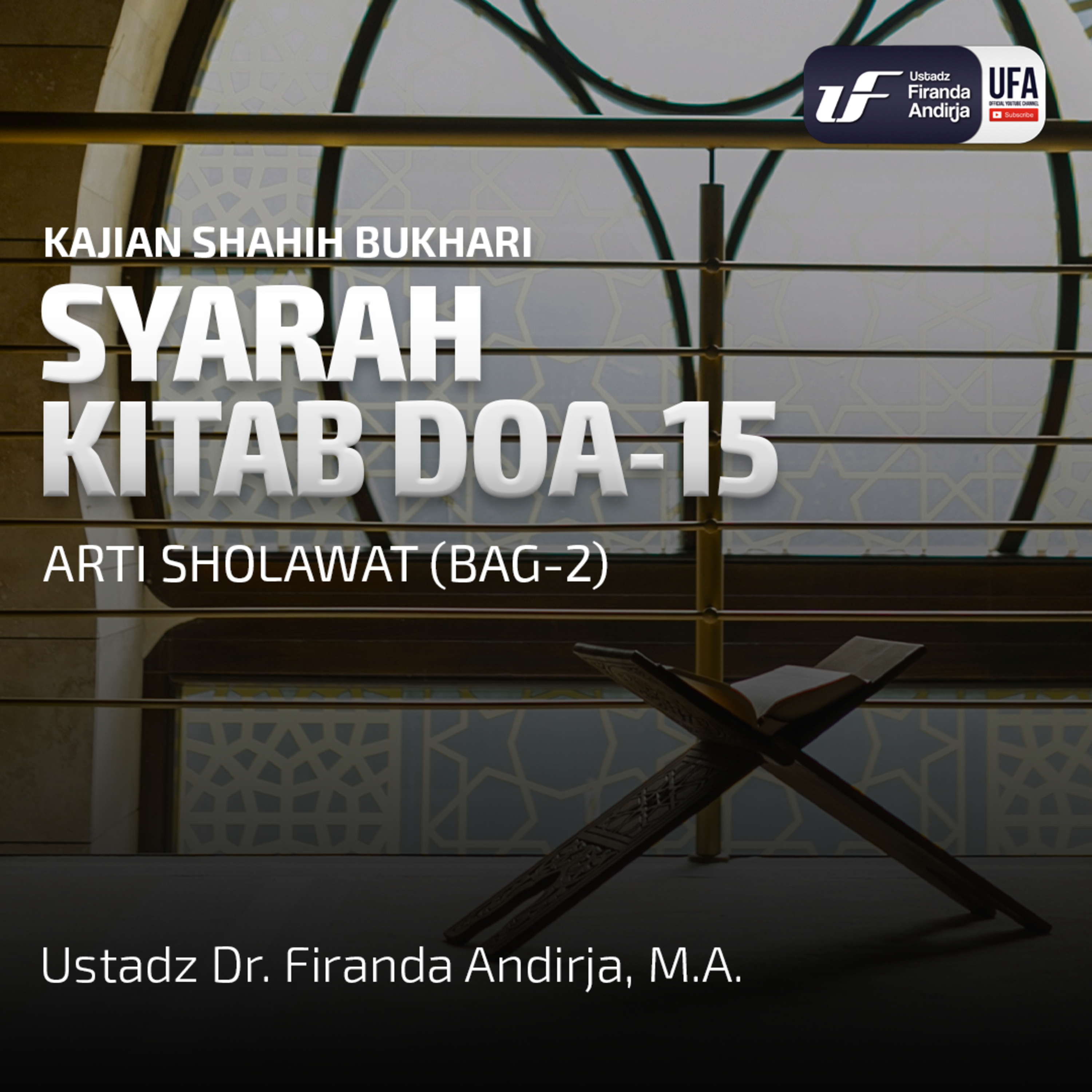 Shahih Bukhari: Kitab Doa #15: Arti Sholawat (Bag-2) - Ust. Dr Firanda Andirja MA episode artwork