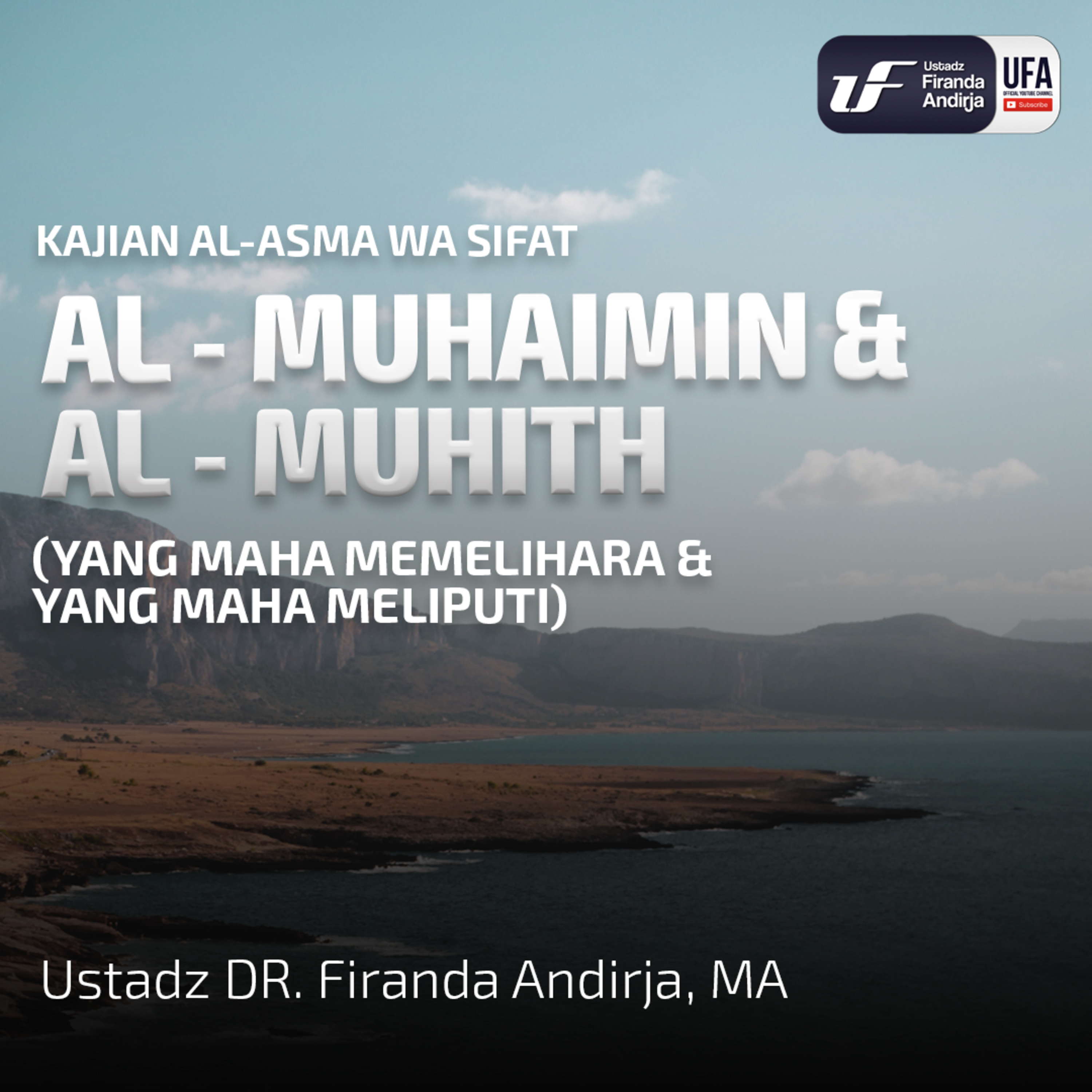 Al - Muhaimin Dan Al - Muhith - Ustadz Dr. Firanda Andirja M.A  episode artwork