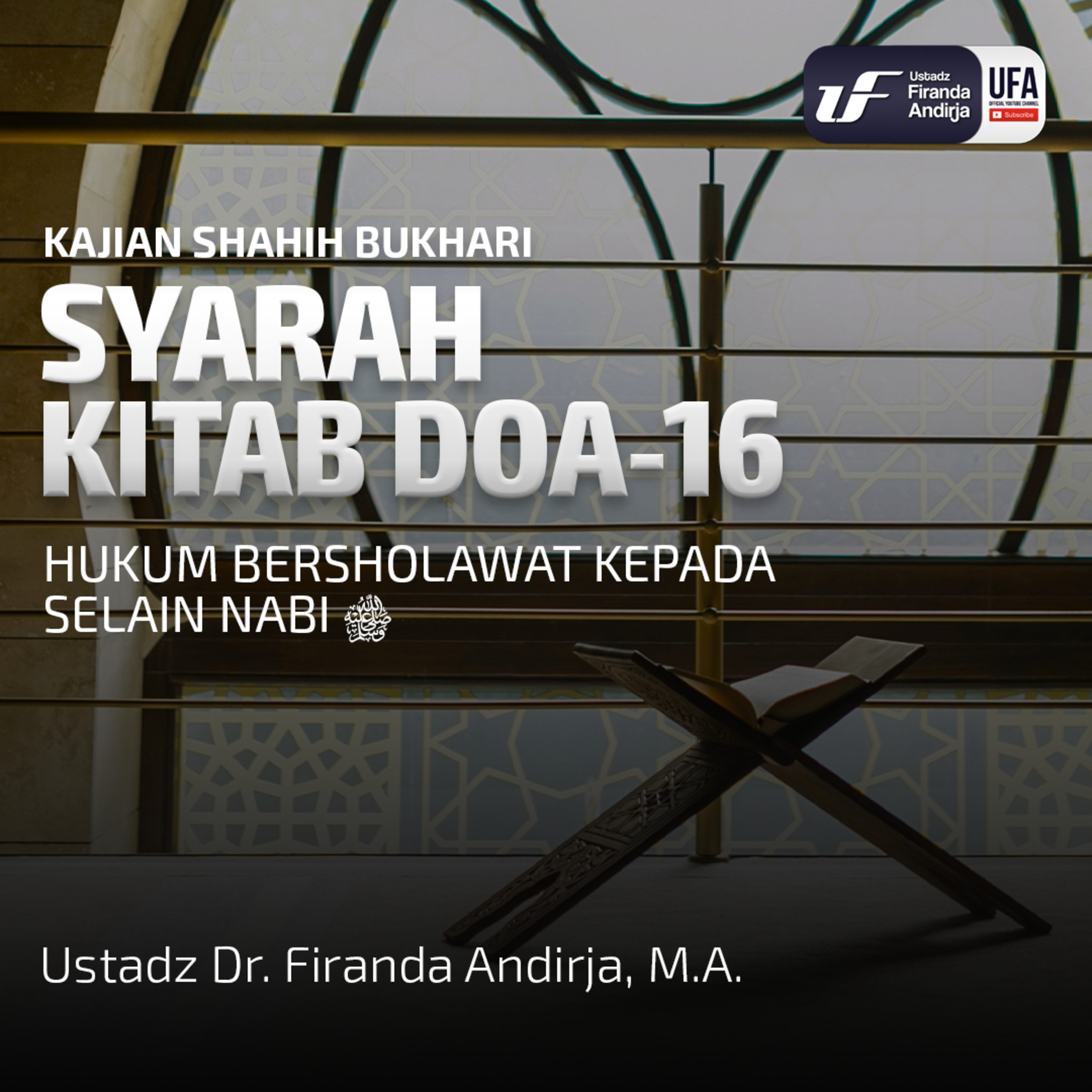 Kitab Doa #17: Hukum Bersholawat Kepada Selain Nabi - Ust. Dr. Firanda Andirja M.A episode artwork