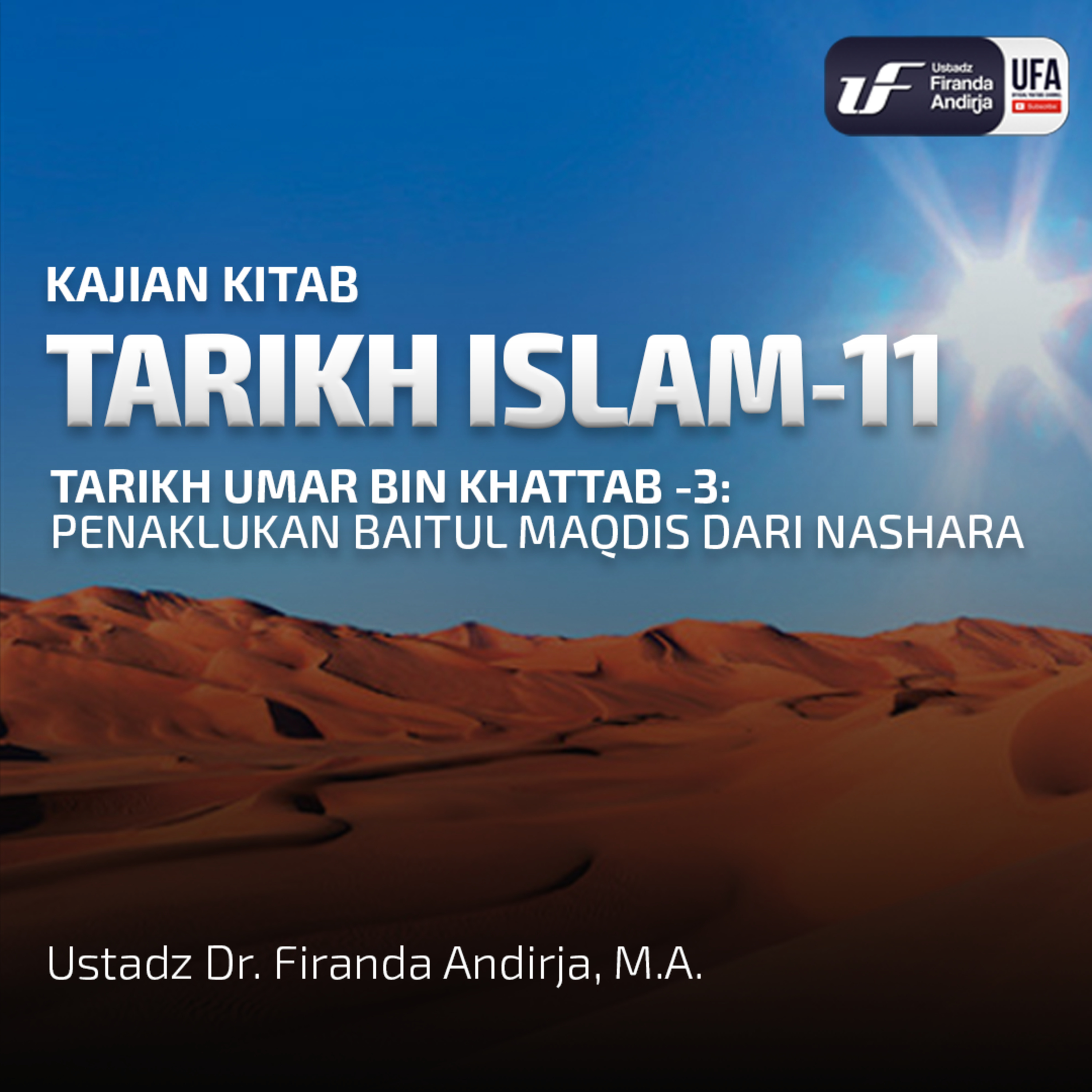 Tarikh Umar Bin Khattab #4: Penaklukan Baitul Maqdis Dari Nashara - Ust Dr Firanda Andirja MA episode artwork