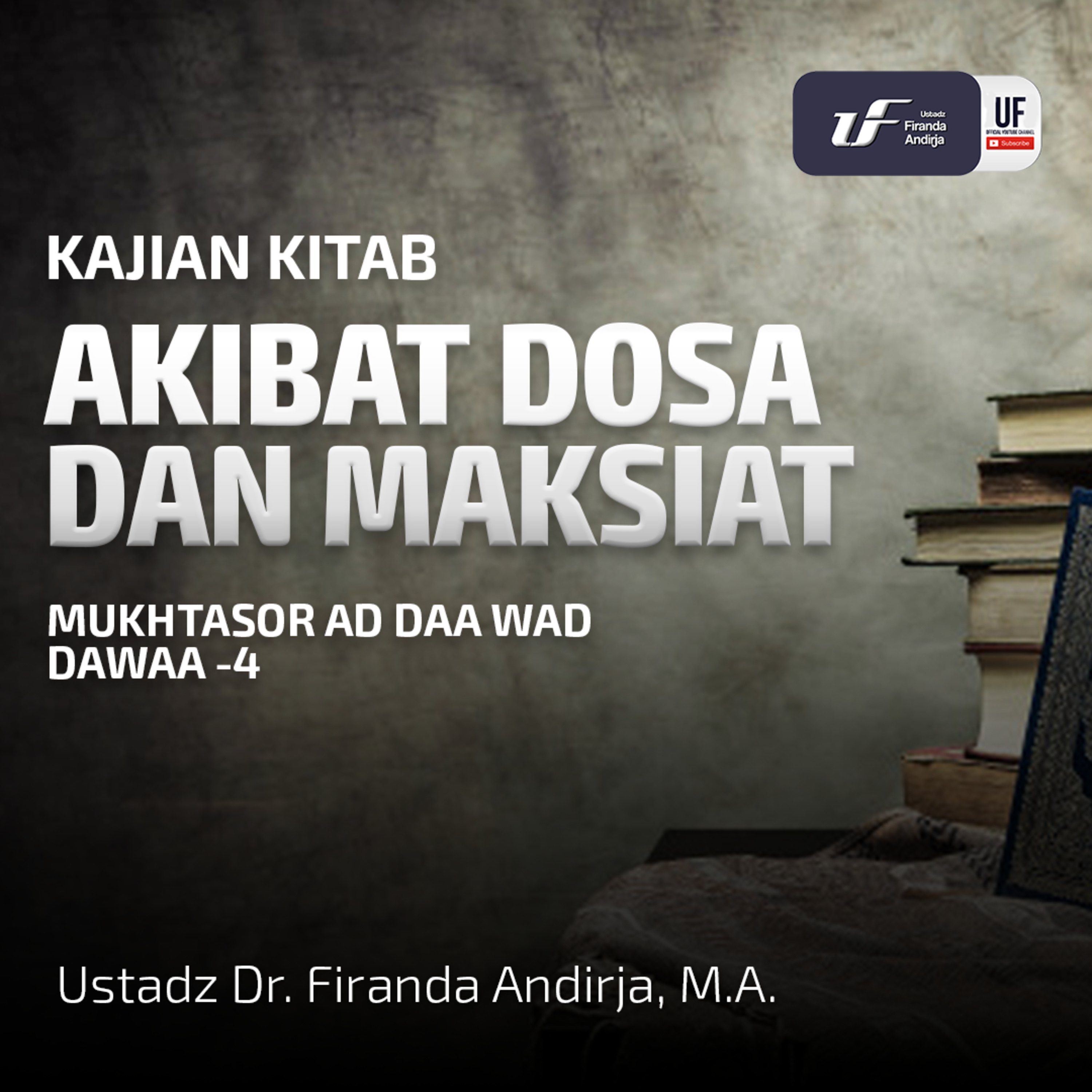 Akibat Dosa Dan Maksiat - Ustadz Dr. Firanda Andirja M.A  episode artwork