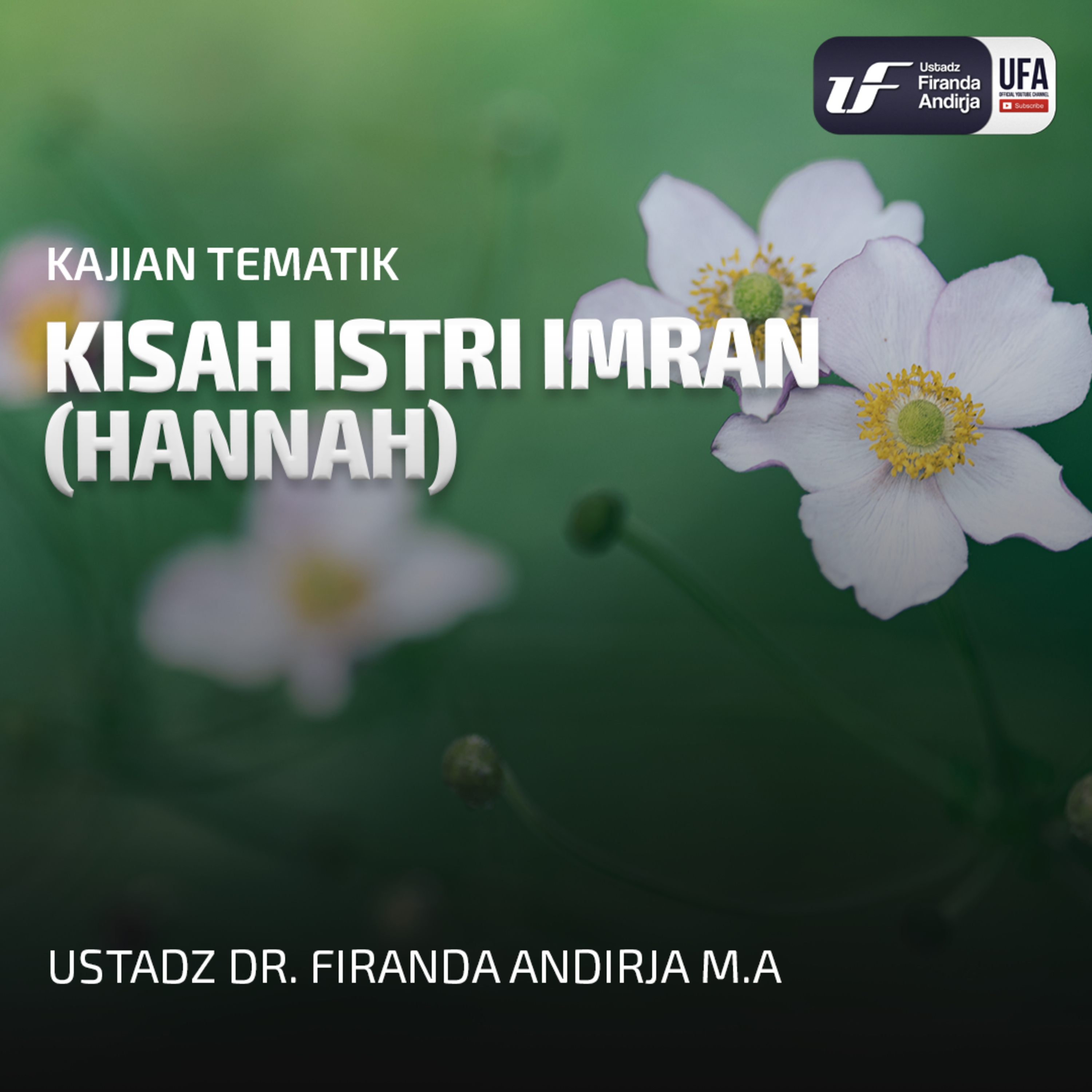Kisah Istri Imran Hannah - Ust Dr Firanda Andirja MA episode artwork