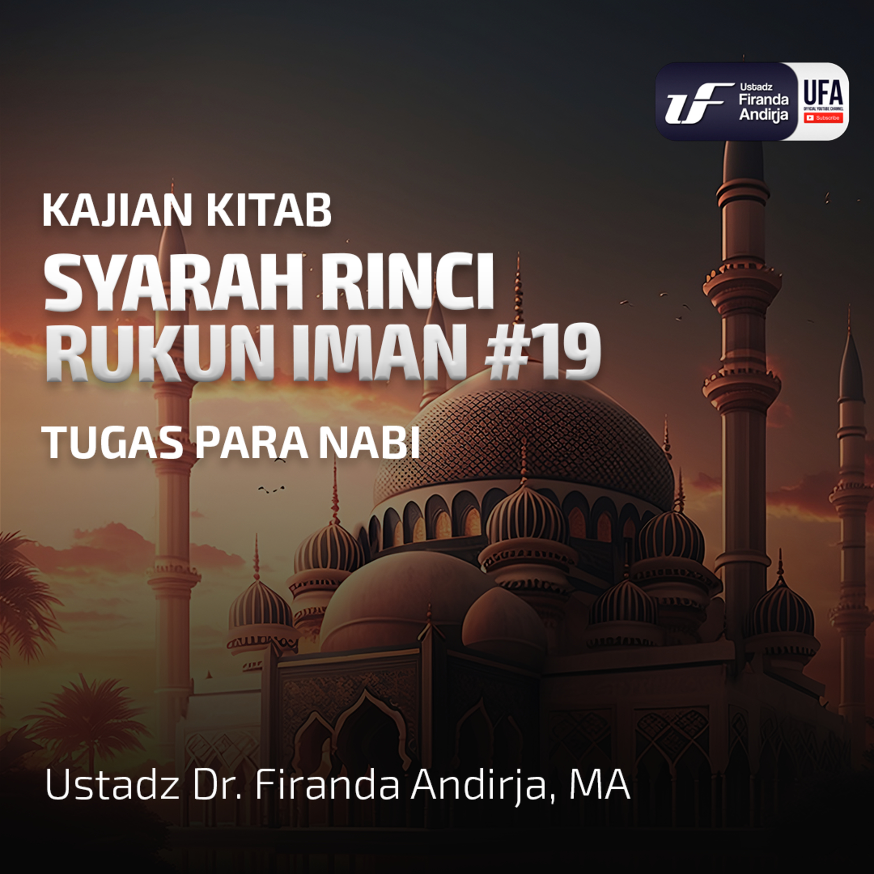 Syarah Rinci Rukun Iman #19: Tugas Para Nabi - Ustadz Dr. Firanda Andirja M.A episode artwork