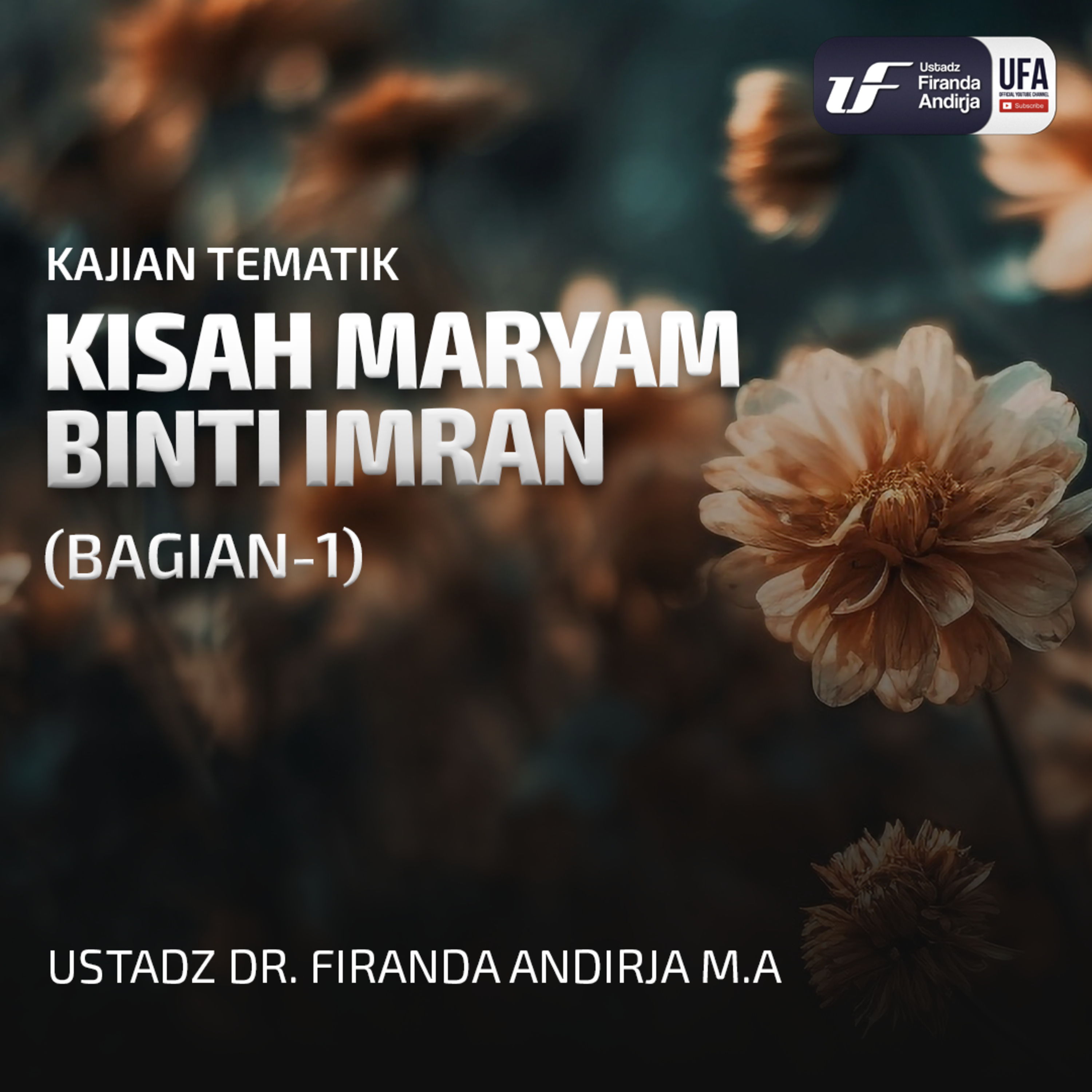 Kisah Maryam Binti Imran (Bagian - 1) - Ustadz Dr. Firanda Andirja M.A  episode artwork