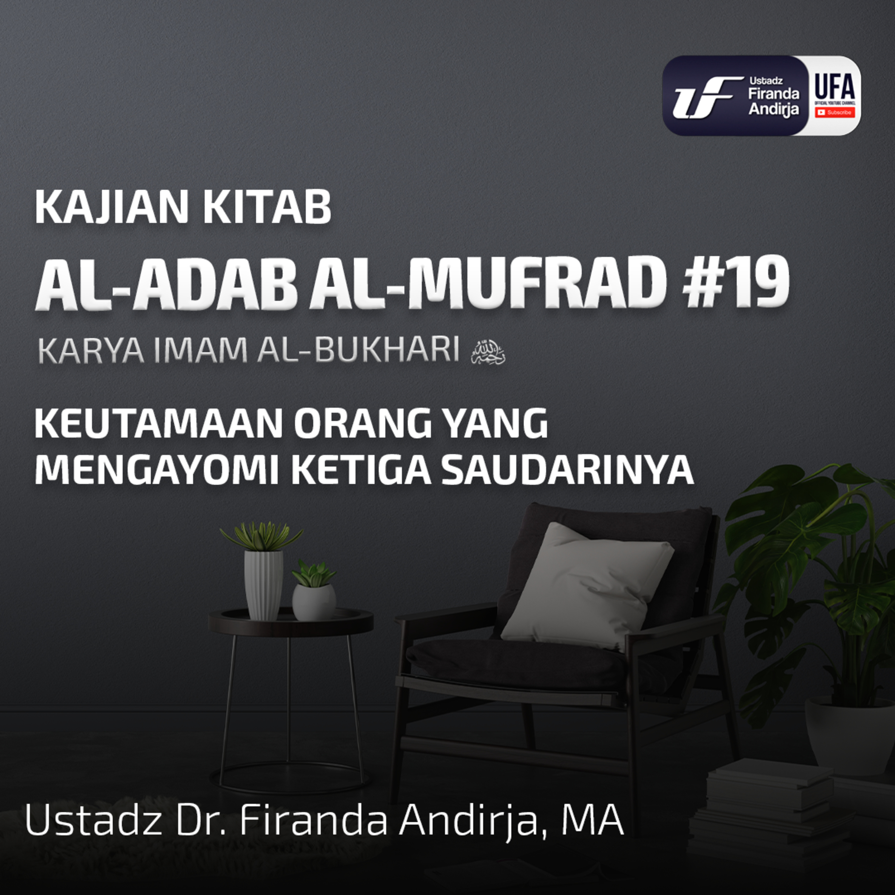 Al - Adab Al - Mufrad #19: Keutamaan Orang Yg Mengayomi Ketiga Saudarinya - Ust. Dr. Firanda Andirja episode artwork