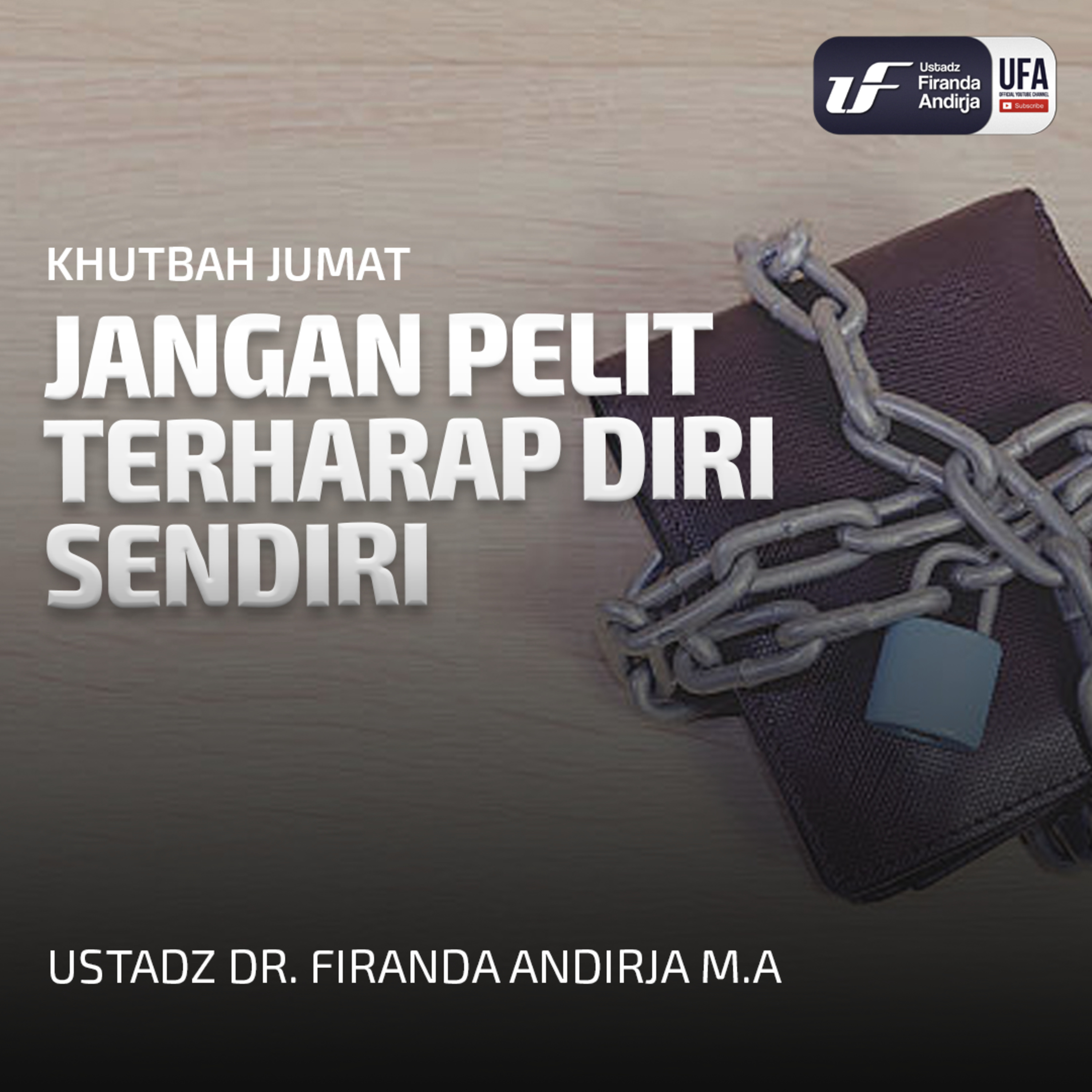 Jangan Pelit Terhadap Diri Sendiri - Ust. Dr. Firanda Andirja M.A episode artwork