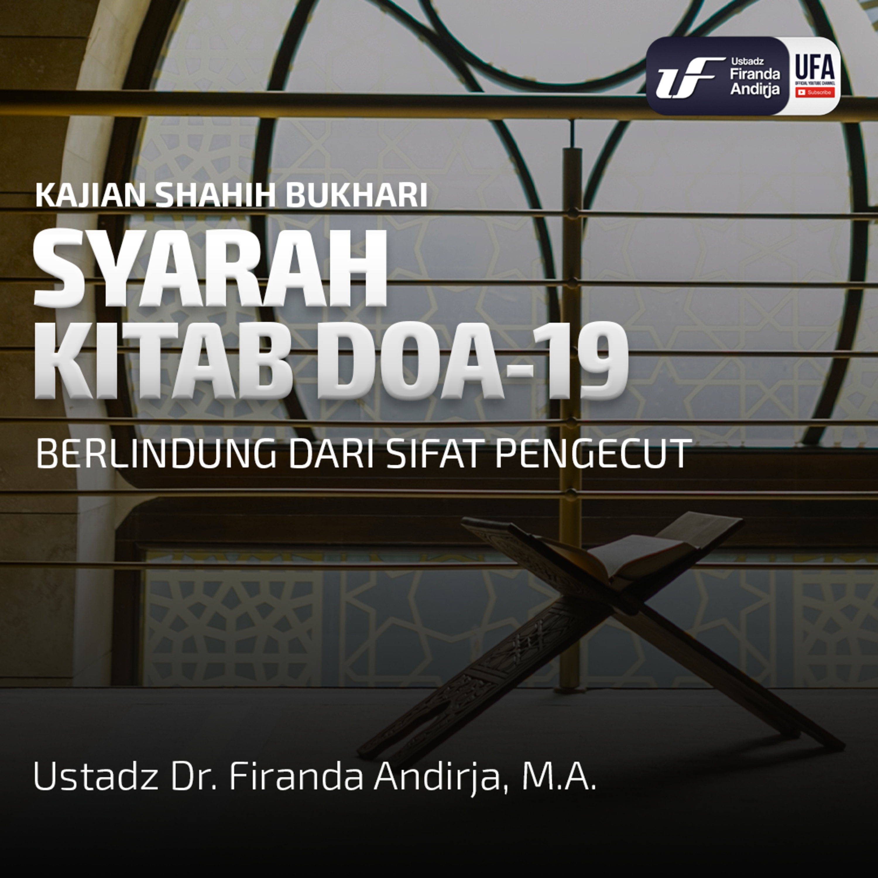 Kitab Doa #19: Berlindung Dari Sifat Pengecut - Ust Dr Firanda Andirja MA episode artwork