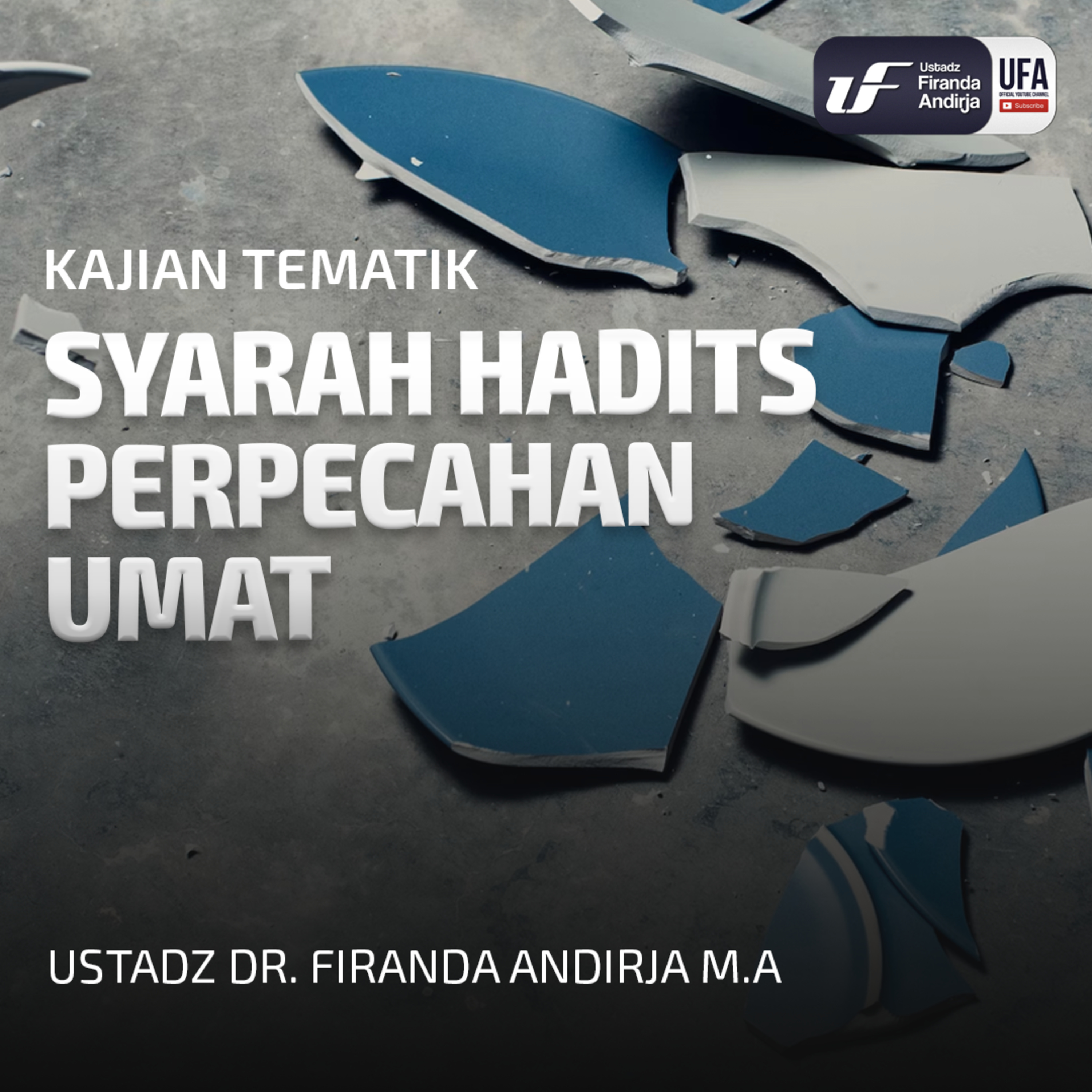 Syarah Hadits Perpecahan Umat - Ust Dr Firanda Andirja MA episode artwork