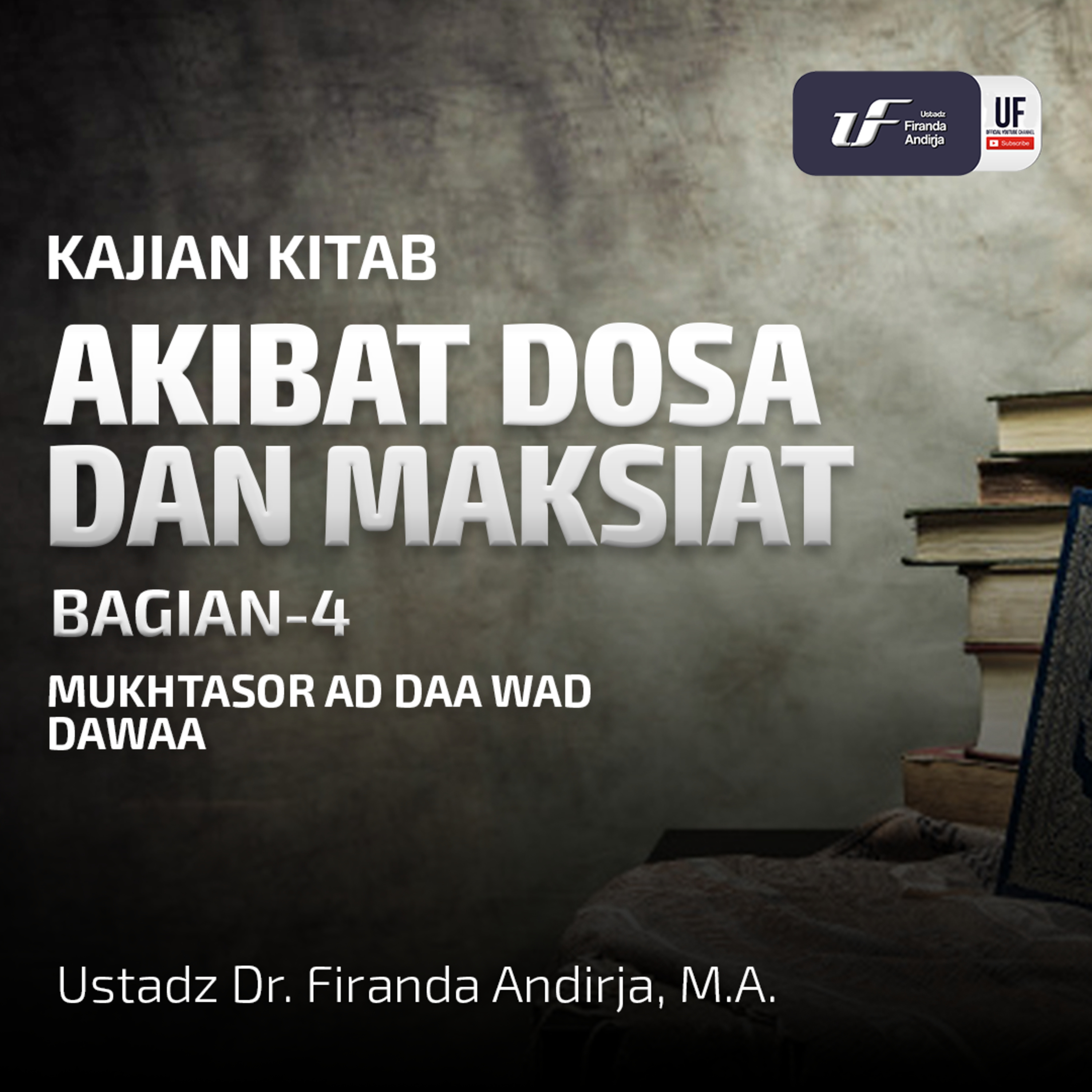 Akibat Dosa Dan Maksiat (Bag-4) - Ust Dr Firanda Andirja MA episode artwork